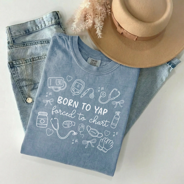Born To Yap Forced To Chart Comfort Colors Tee – funny nurse shirt