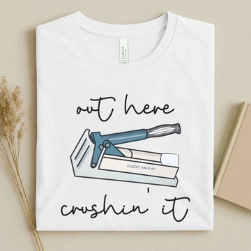Out Here Crushin It Funny Nurse Shirt – funny nurse t shirts med-surg