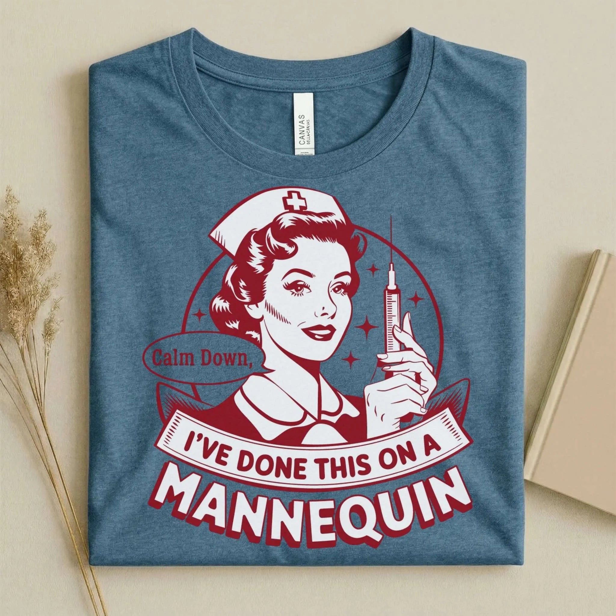 Calm Down I've Done This on a Mannequin Nurse T-Shirt
