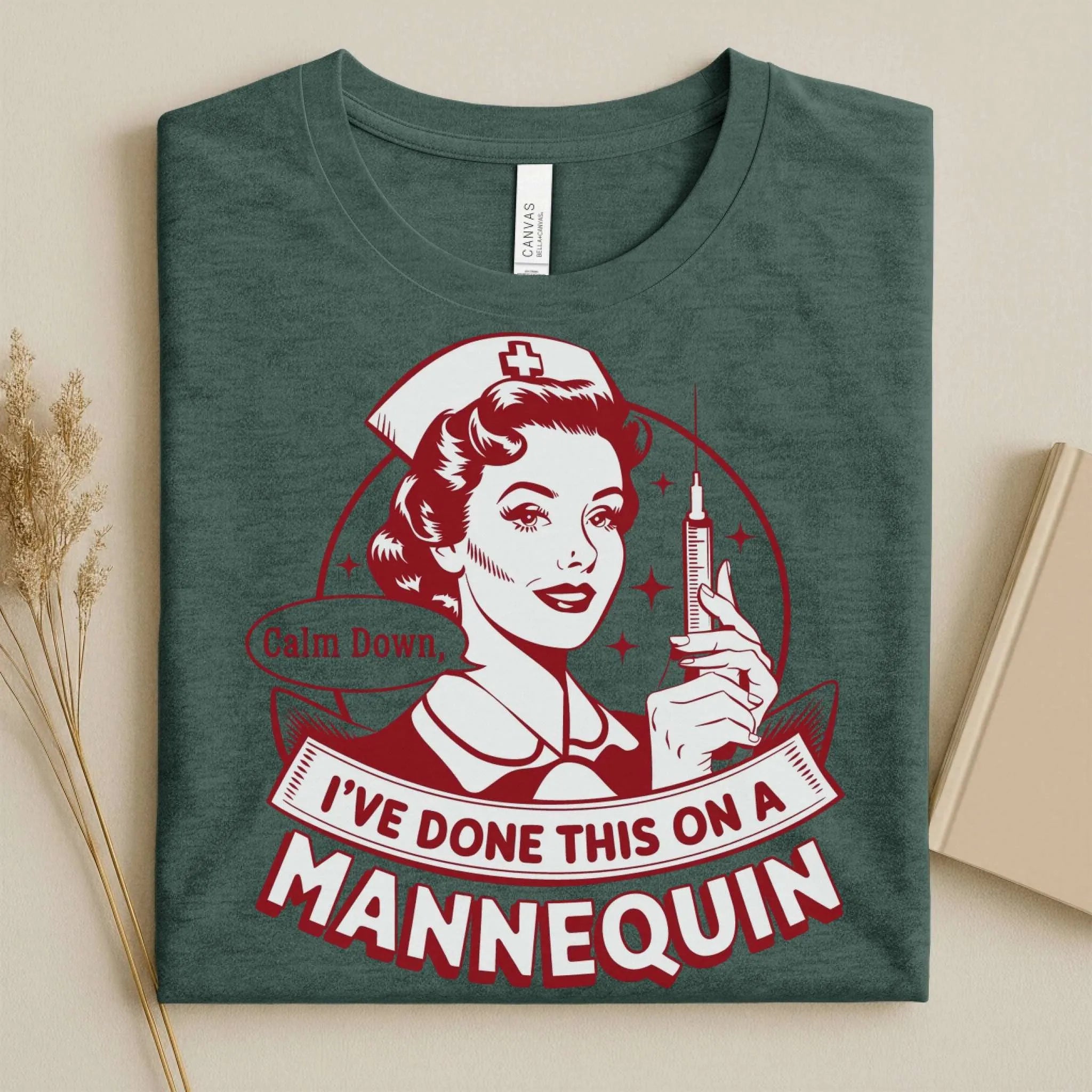 Calm Down I've Done This on a Mannequin Nurse T-Shirt