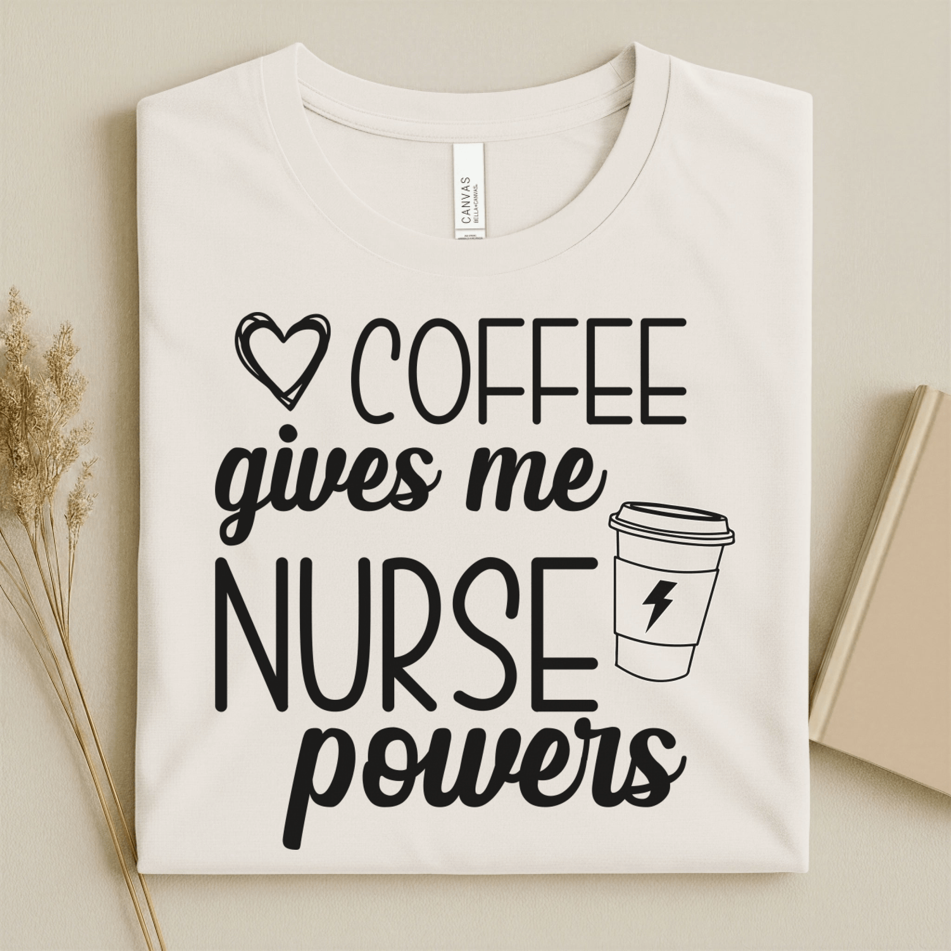 Nursehype Coffee Gives Me Nurse Powers Funny Nurse Tee