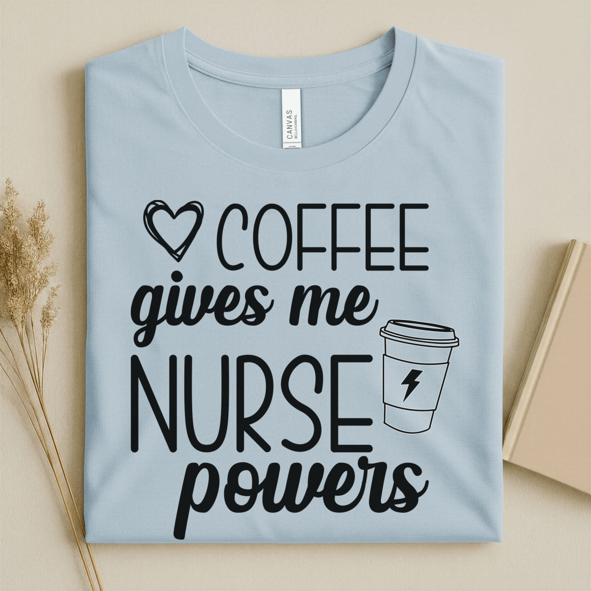 Nursehype Coffee Gives Me Nurse Powers Funny Nurse Tee