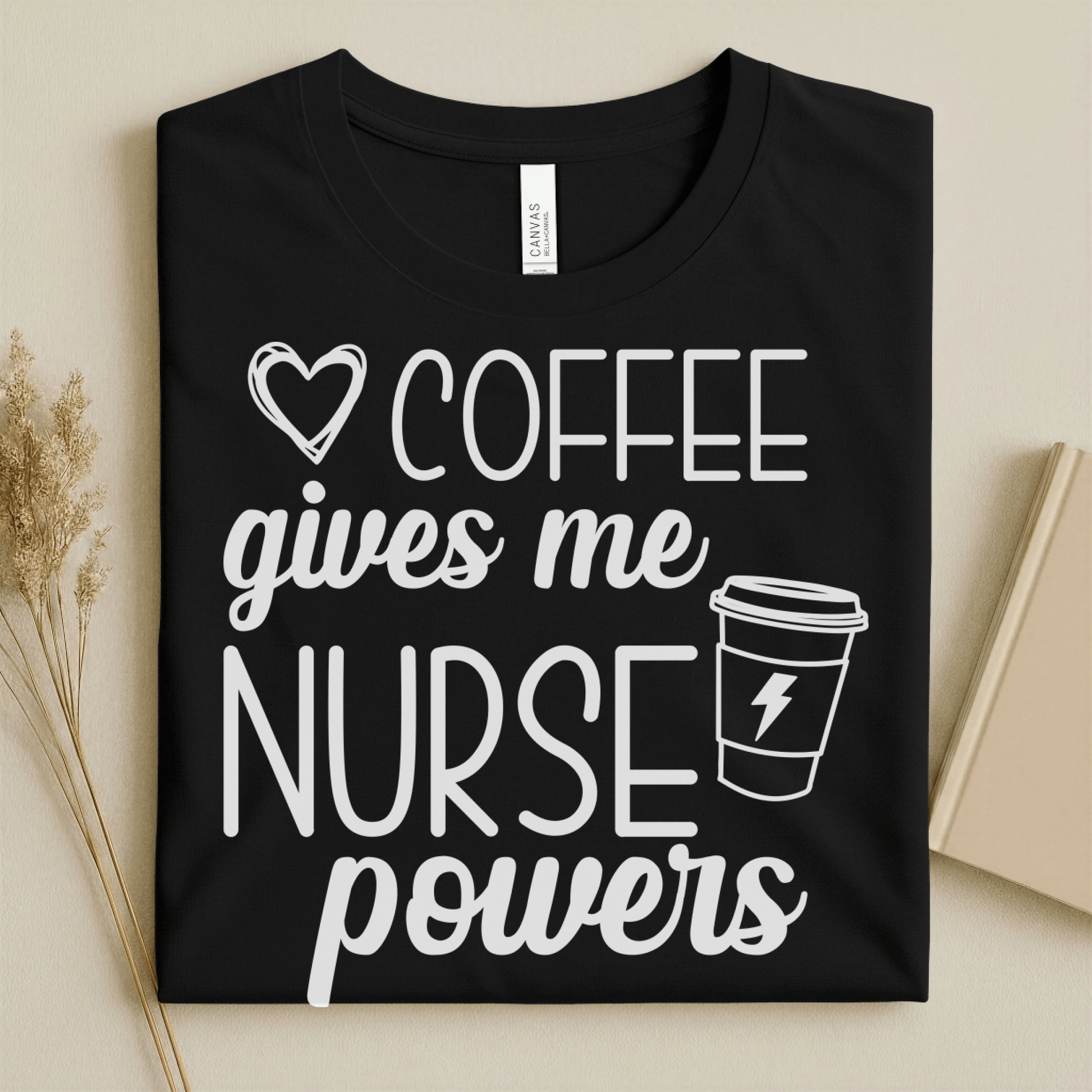 Nursehype Coffee Gives Me Nurse Powers Funny Nurse Tee