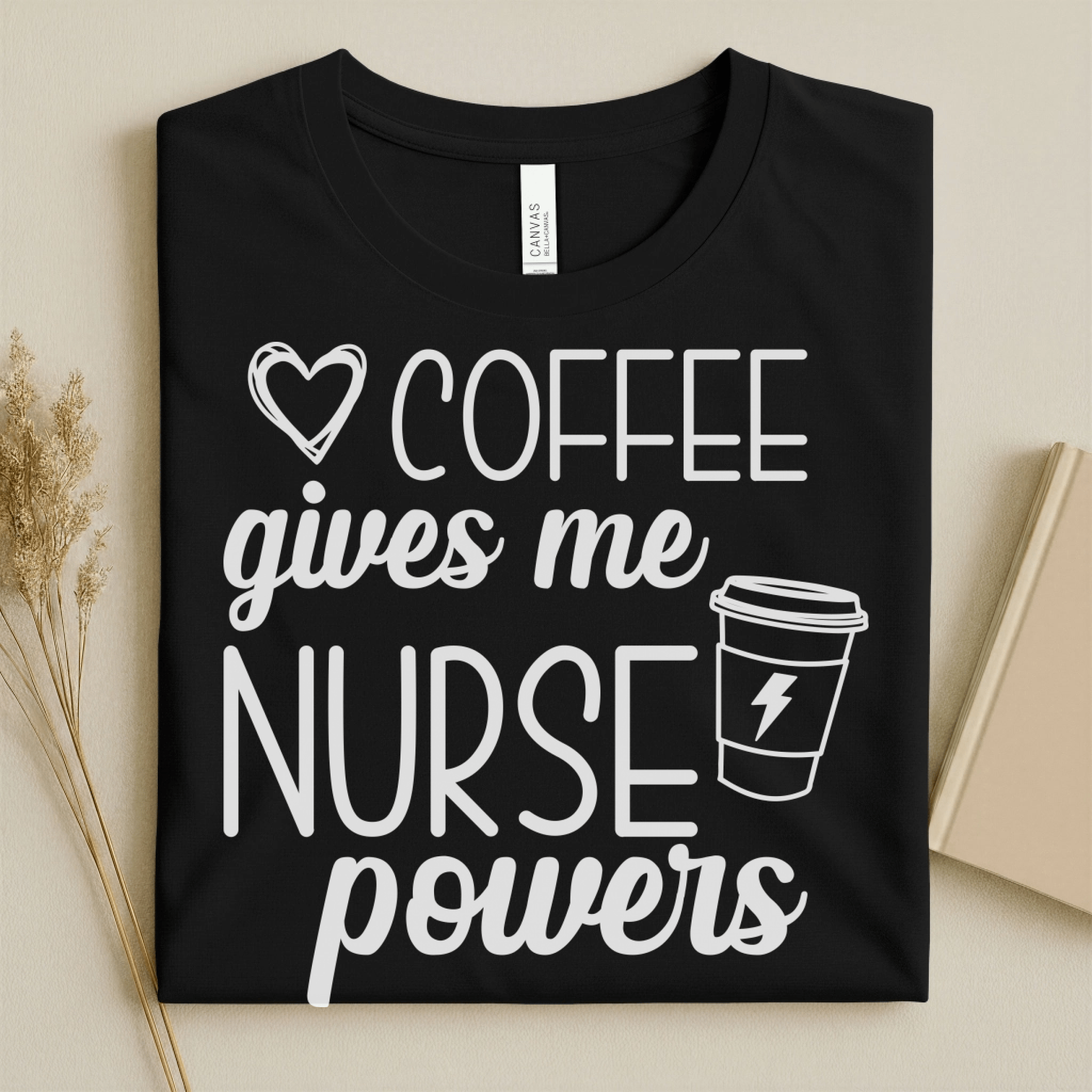 Nursehype Coffee Gives Me Nurse Powers Funny Nurse Tee