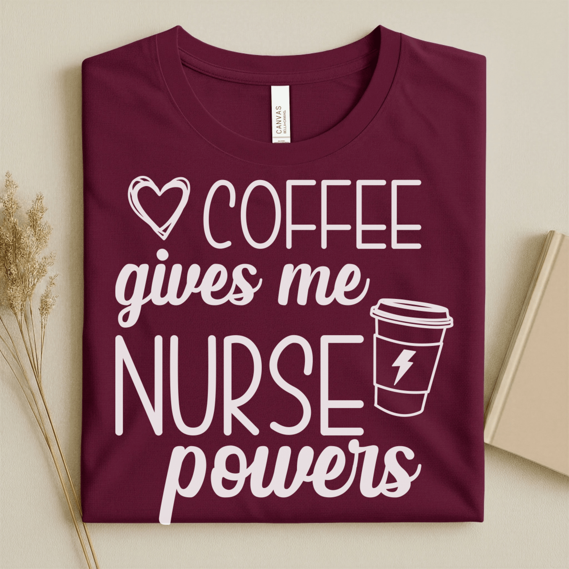 Nursehype Coffee Gives Me Nurse Powers Funny Nurse Tee