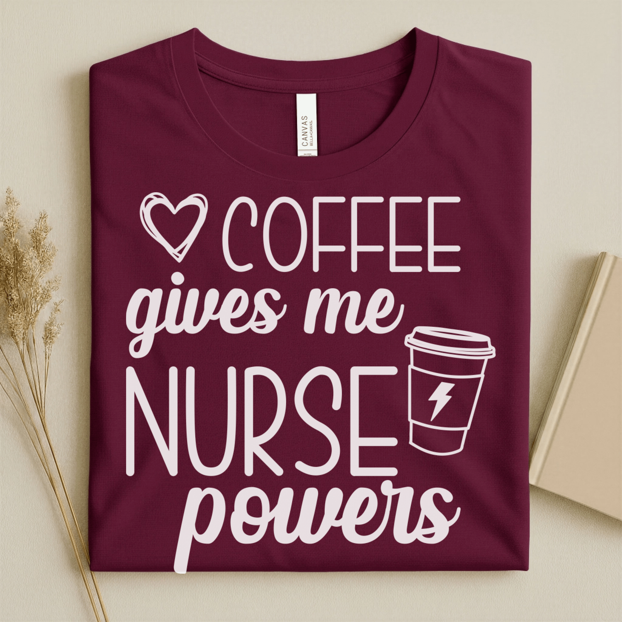 Nursehype Coffee Gives Me Nurse Powers Funny Nurse Tee