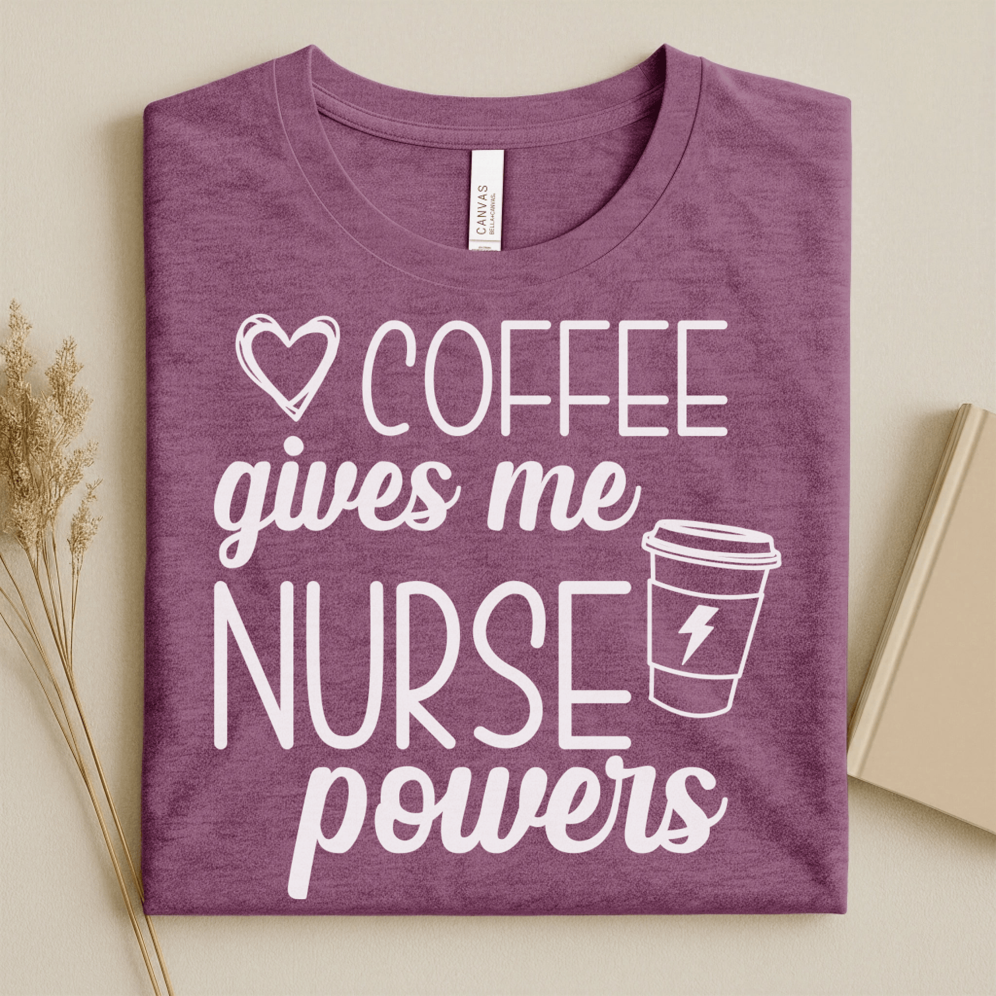 Nursehype Coffee Gives Me Nurse Powers Funny Nurse Tee