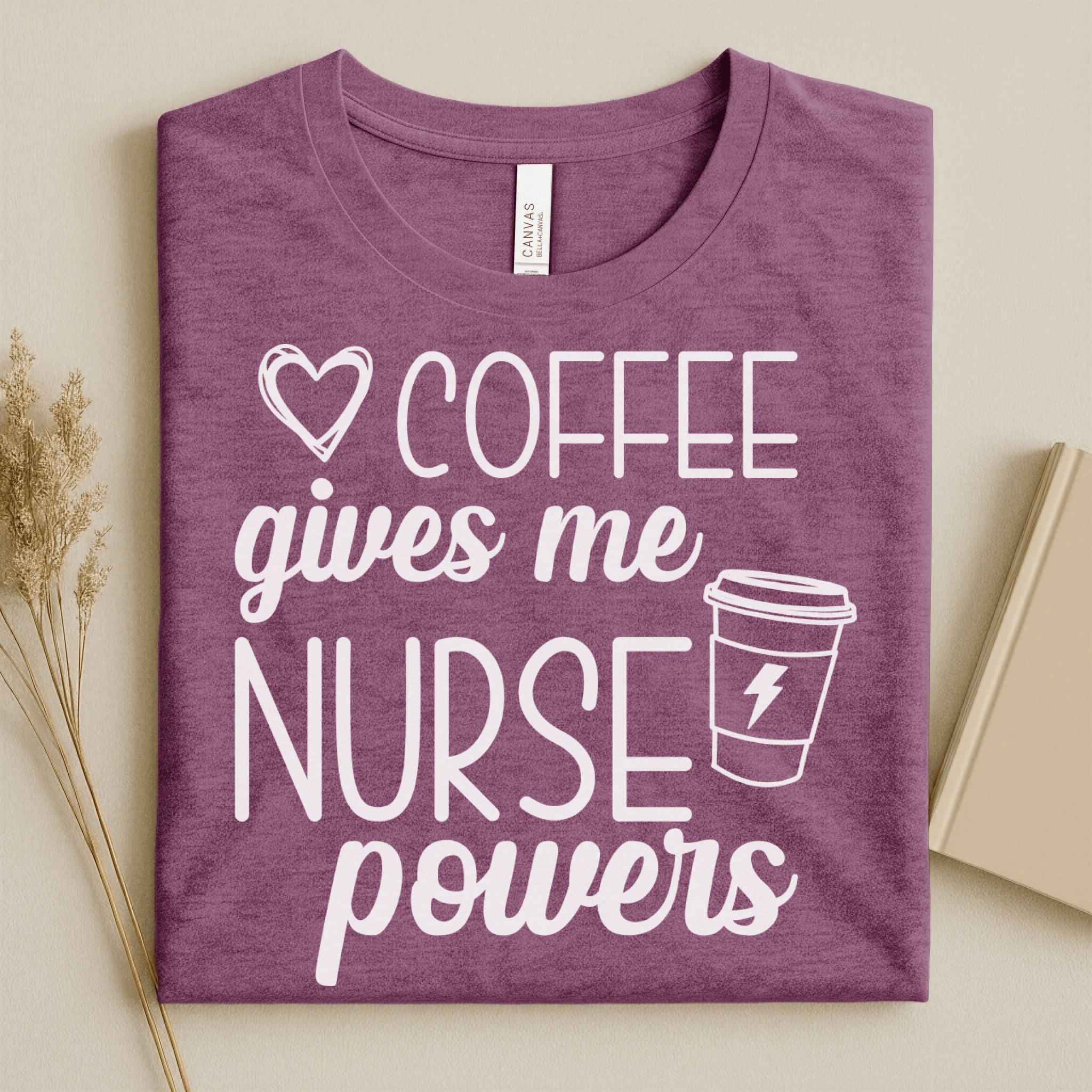 Nursehype Coffee Gives Me Nurse Powers Funny Nurse Tee