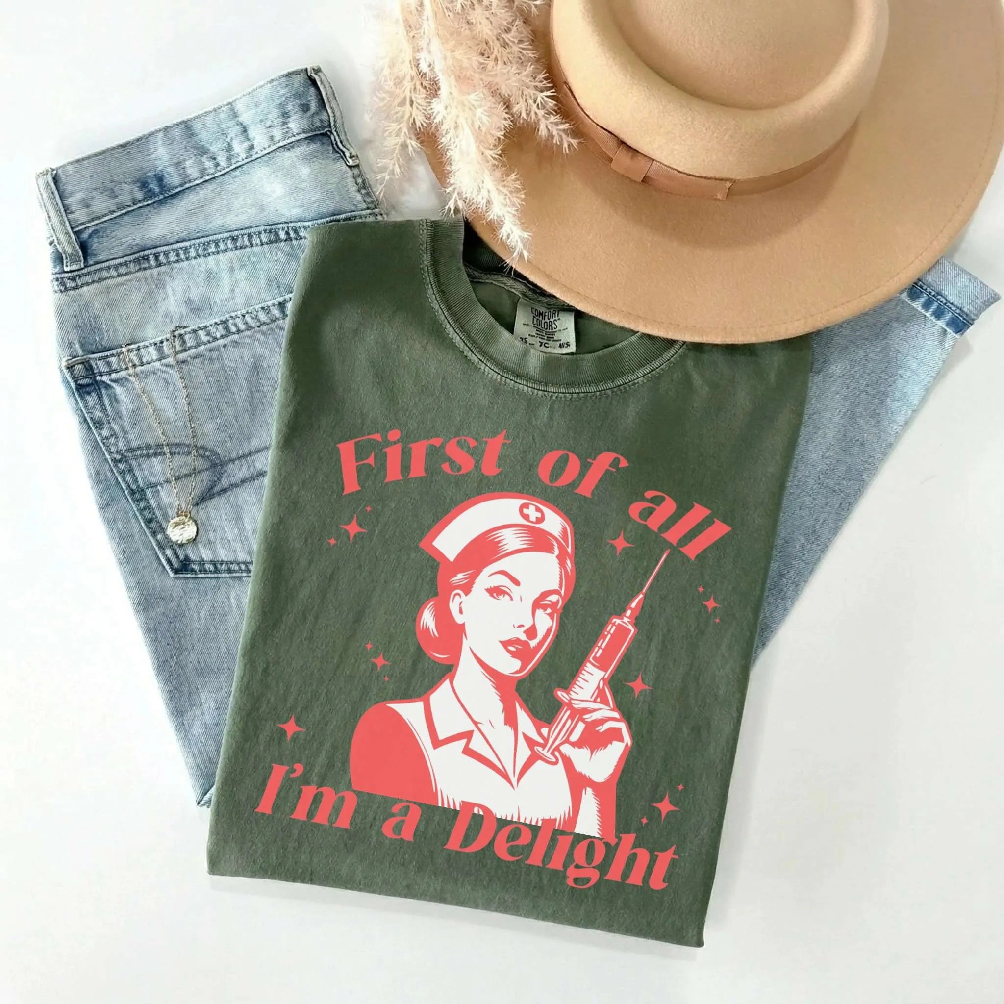 First Of All I'm A Delight Funny Nurse Comfort Colors Tee