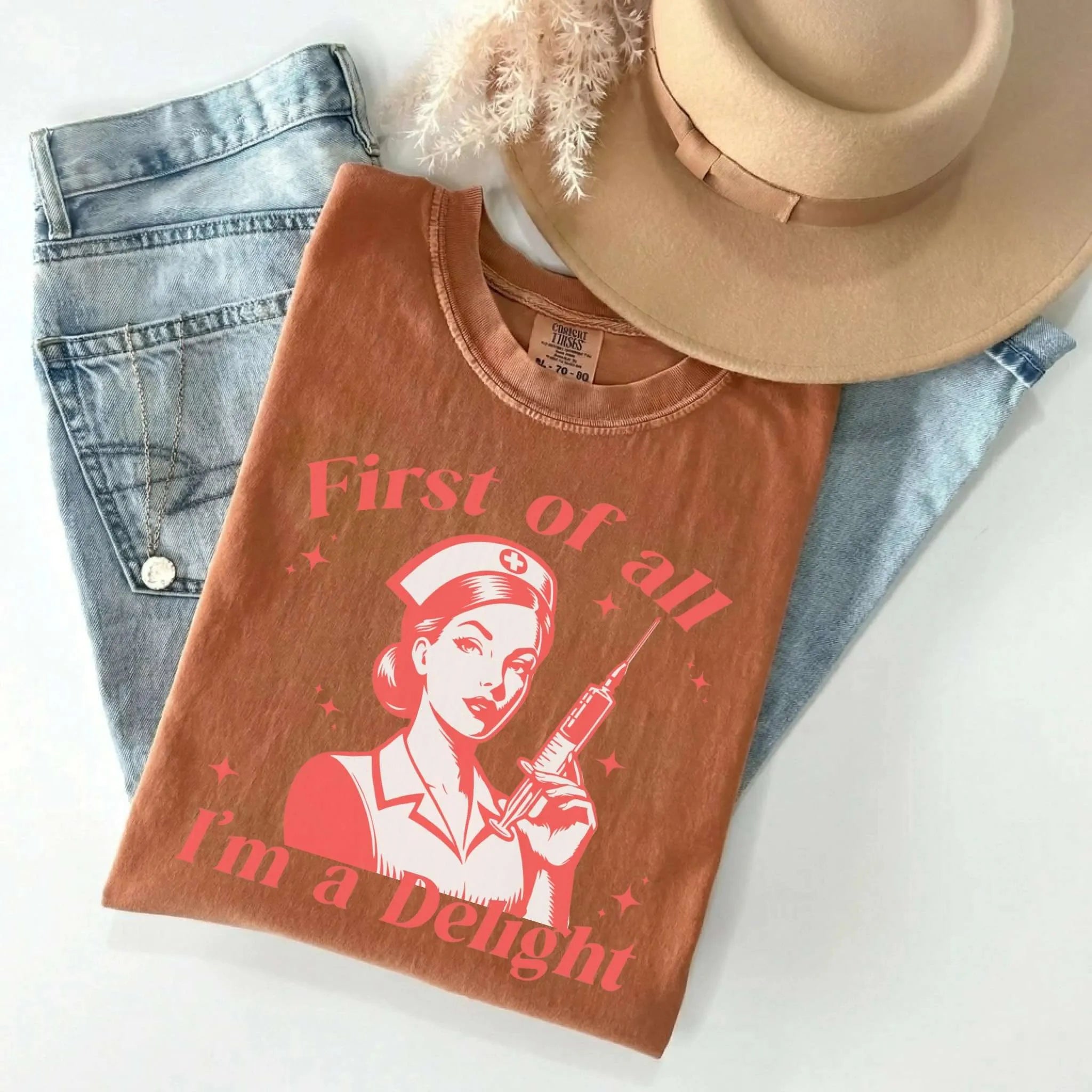 First Of All I'm A Delight Funny Nurse Comfort Colors Tee