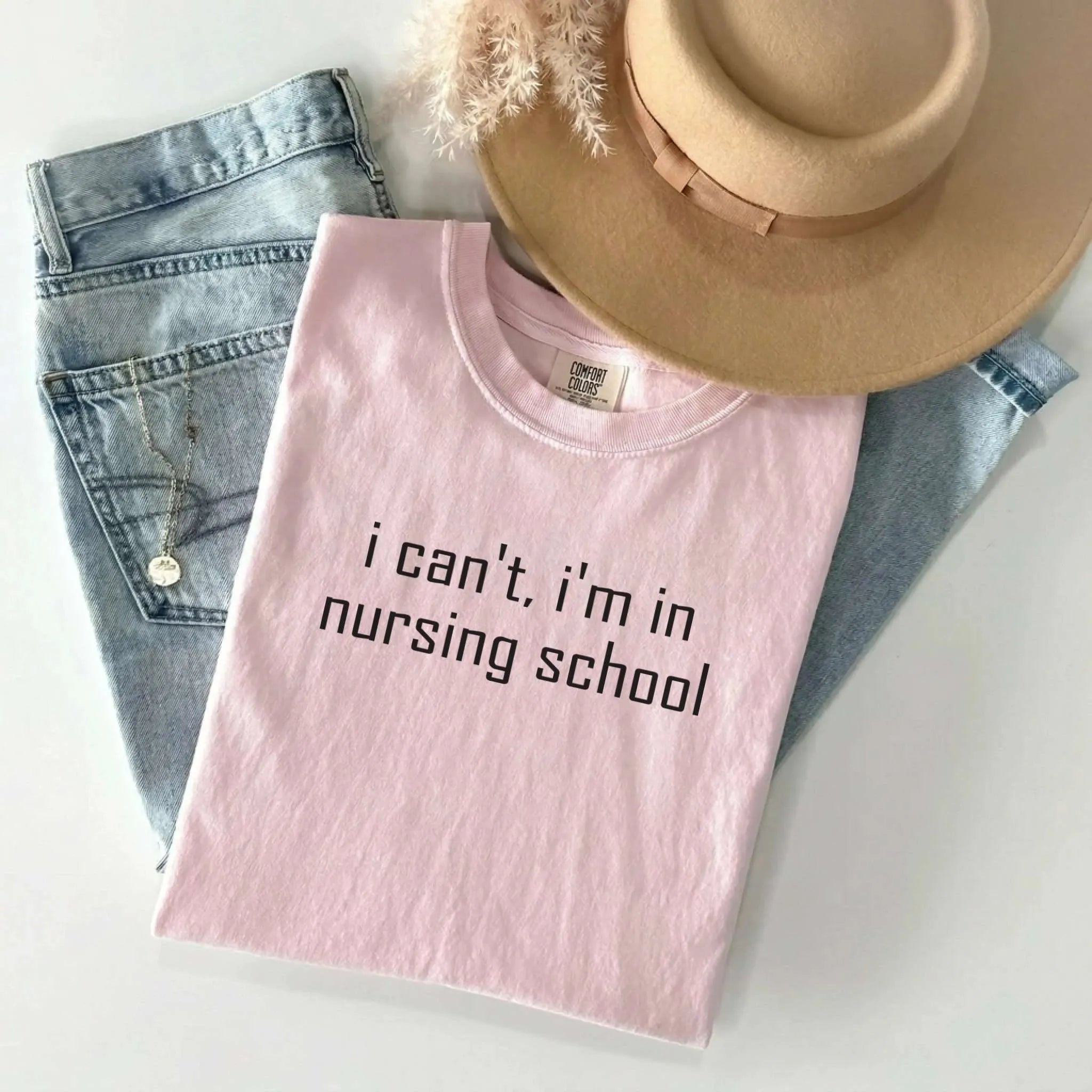 I Can't I'm In Nursing School Comfort Colors Tee