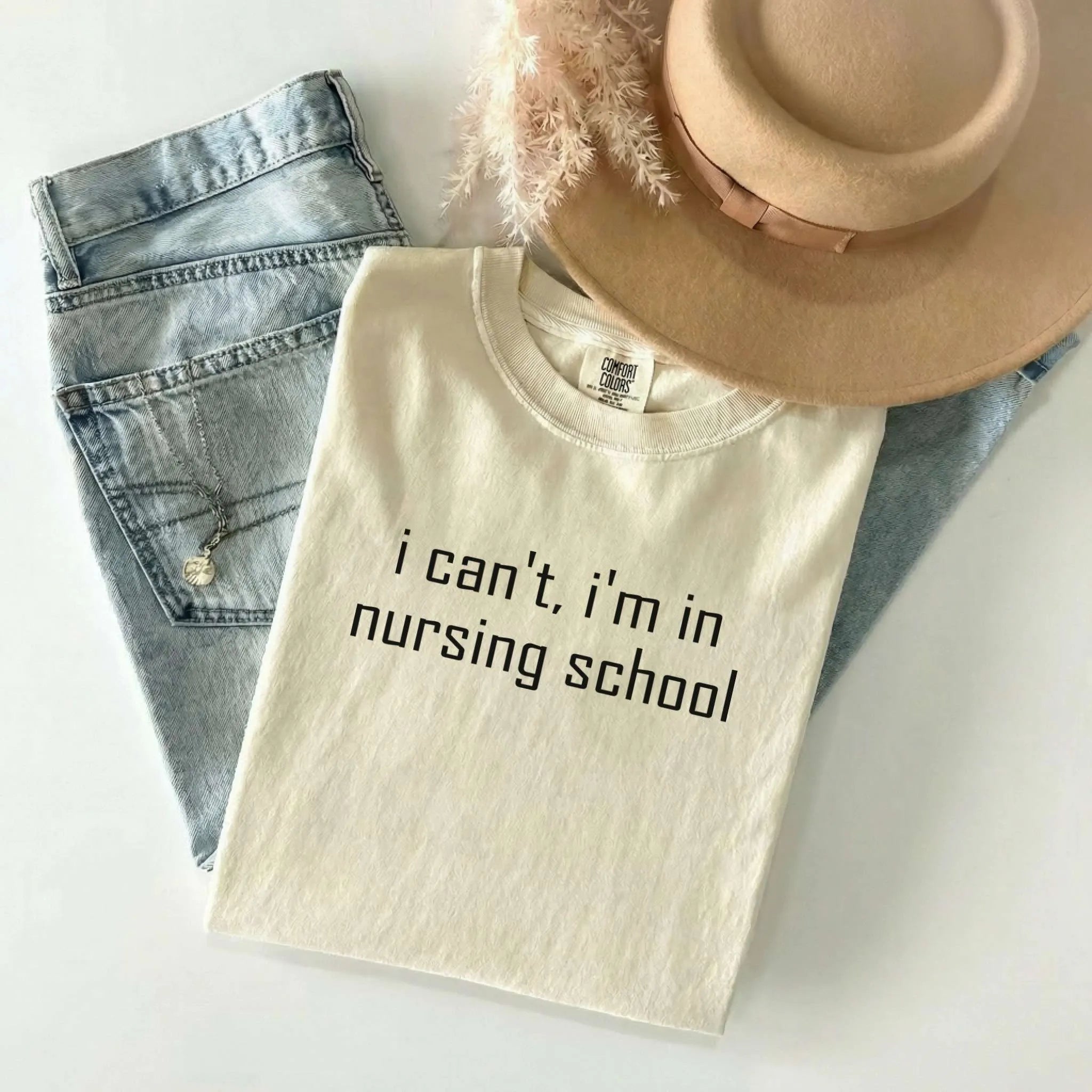 I Can't I'm In Nursing School Comfort Colors Tee