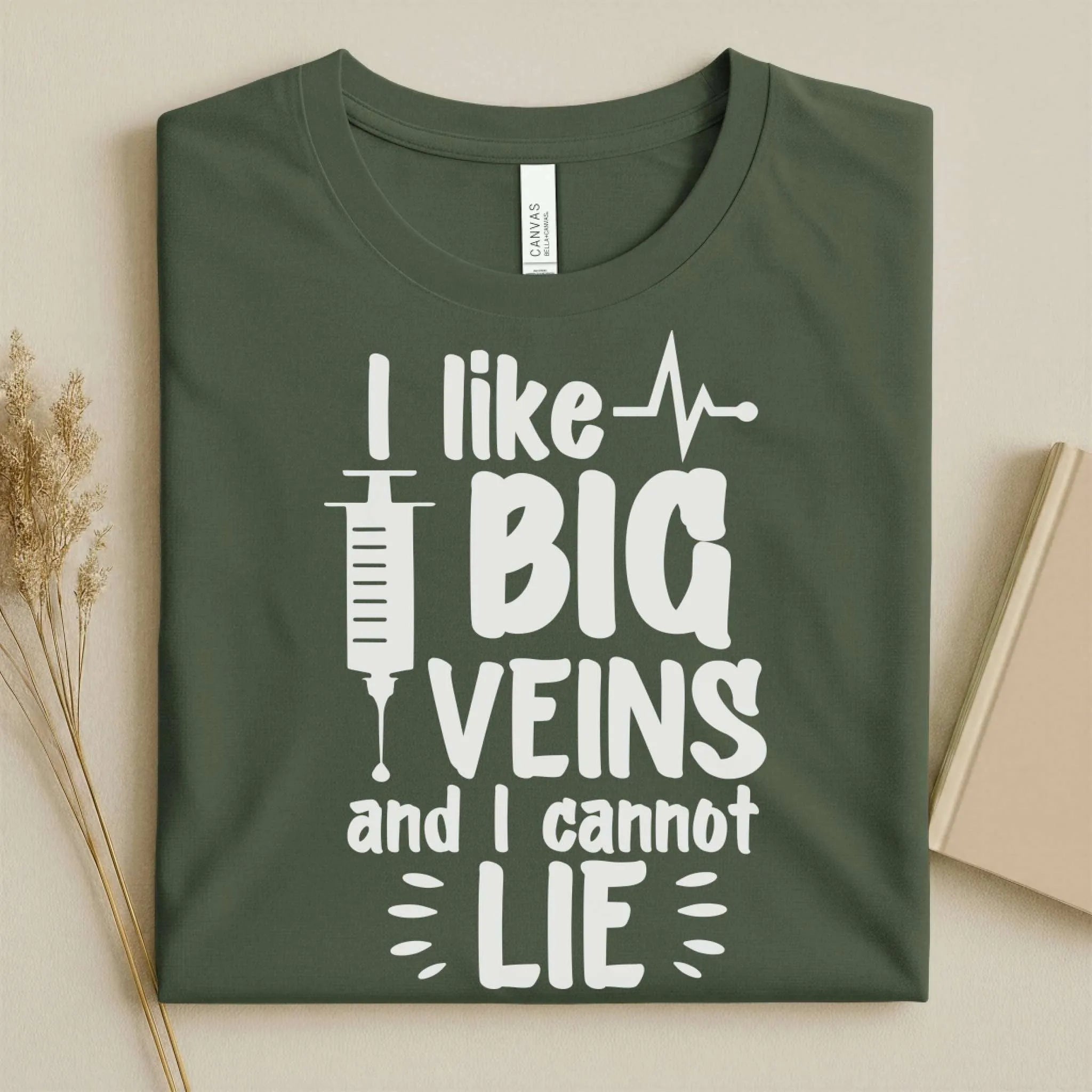 I Like Big Veins and I Cannot Lie Funny Nurse T-Shirt