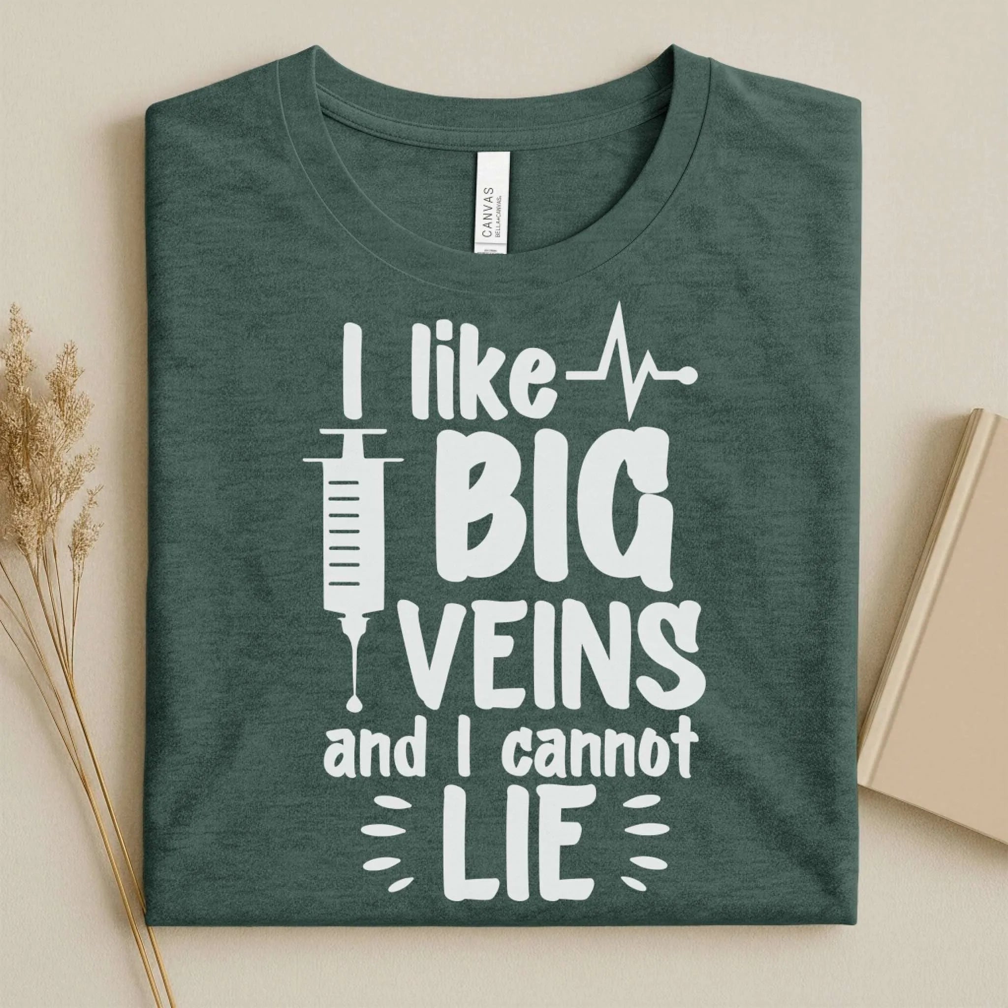I Like Big Veins and I Cannot Lie Funny Nurse T-Shirt