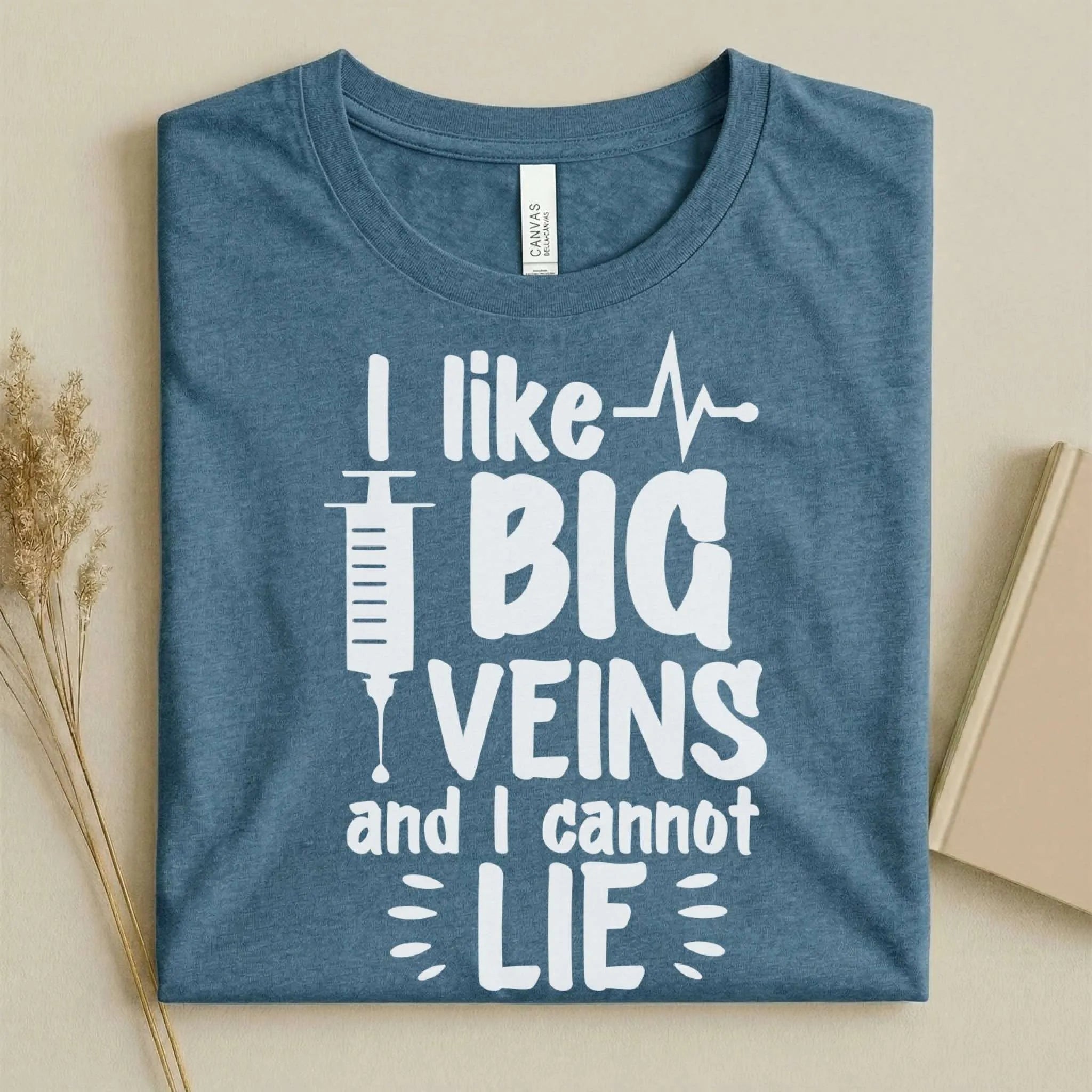 I Like Big Veins and I Cannot Lie Funny Nurse T-Shirt
