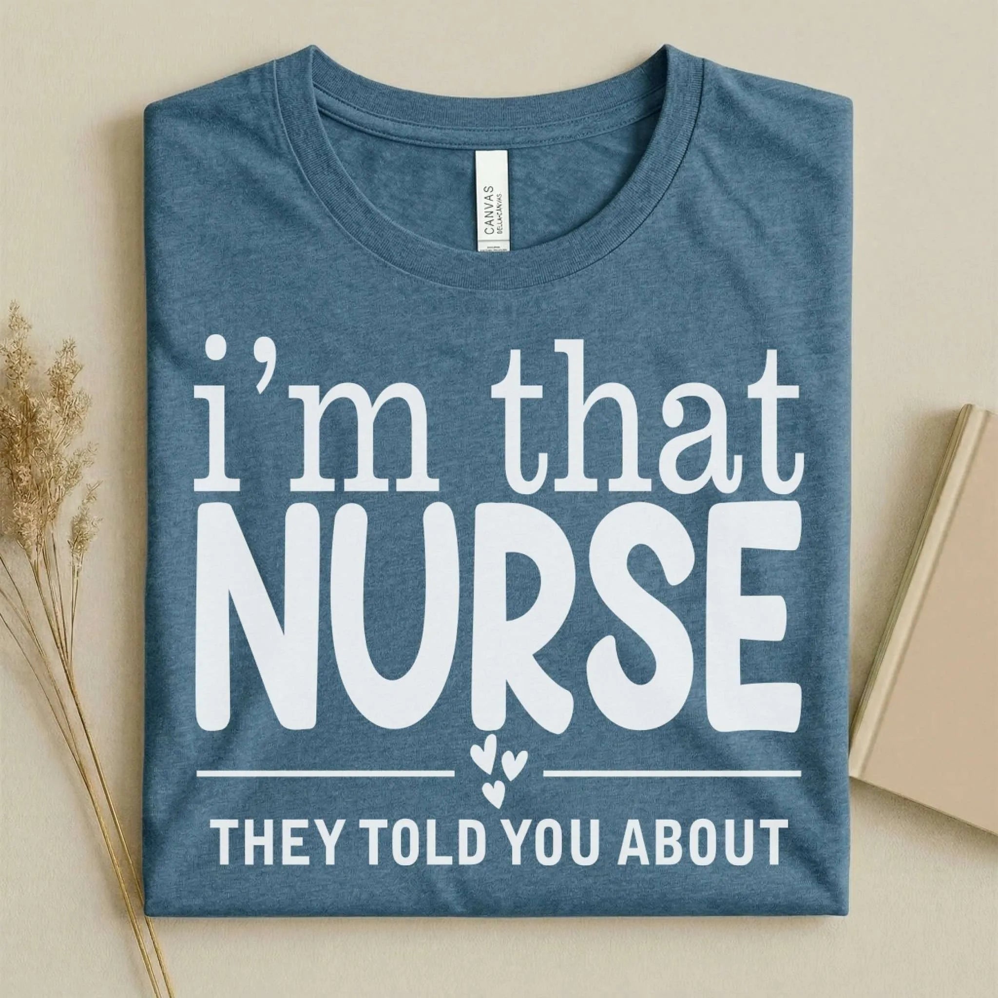 I'm That Nurse Funny Nurse Tee