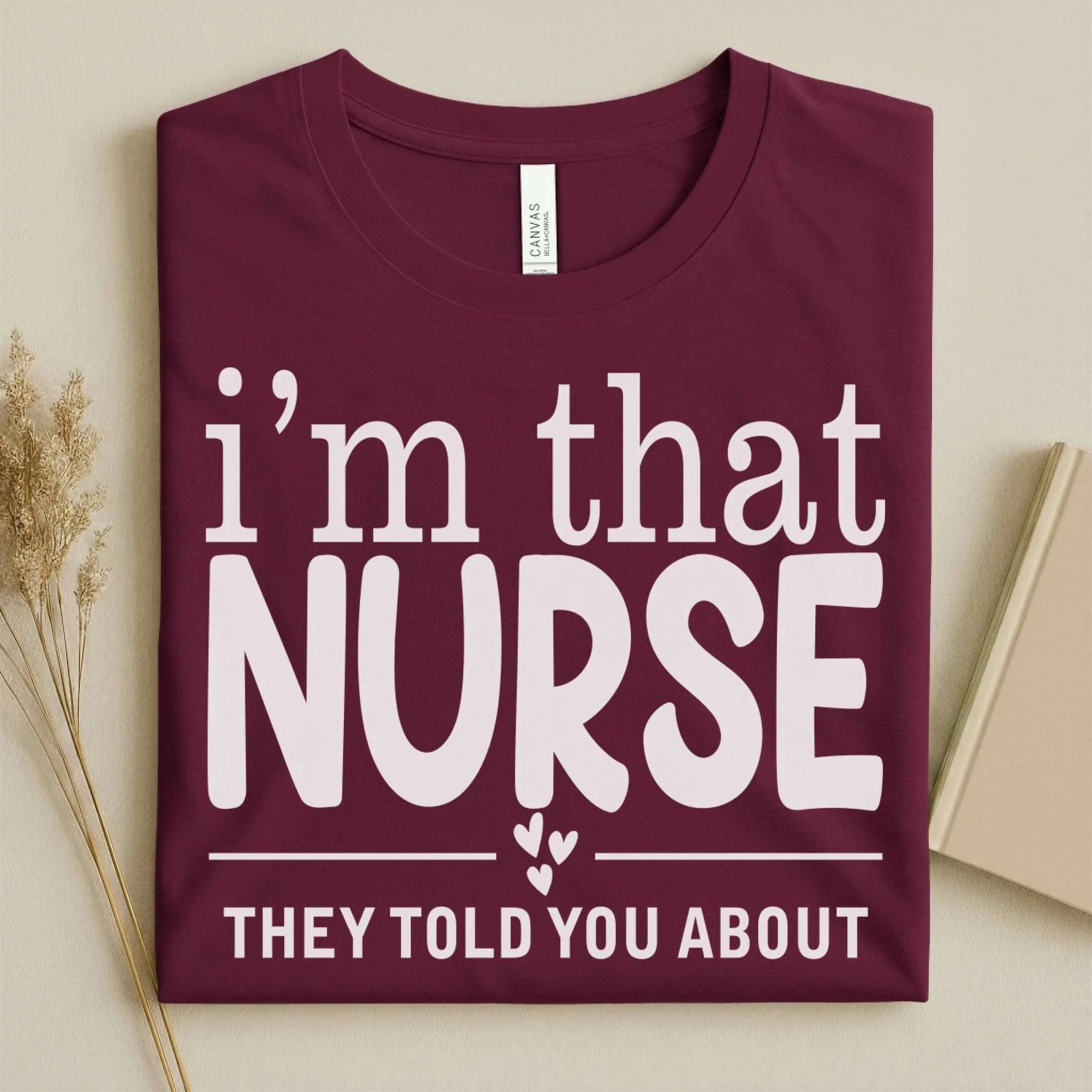 I'm That Nurse Funny Nurse Tee