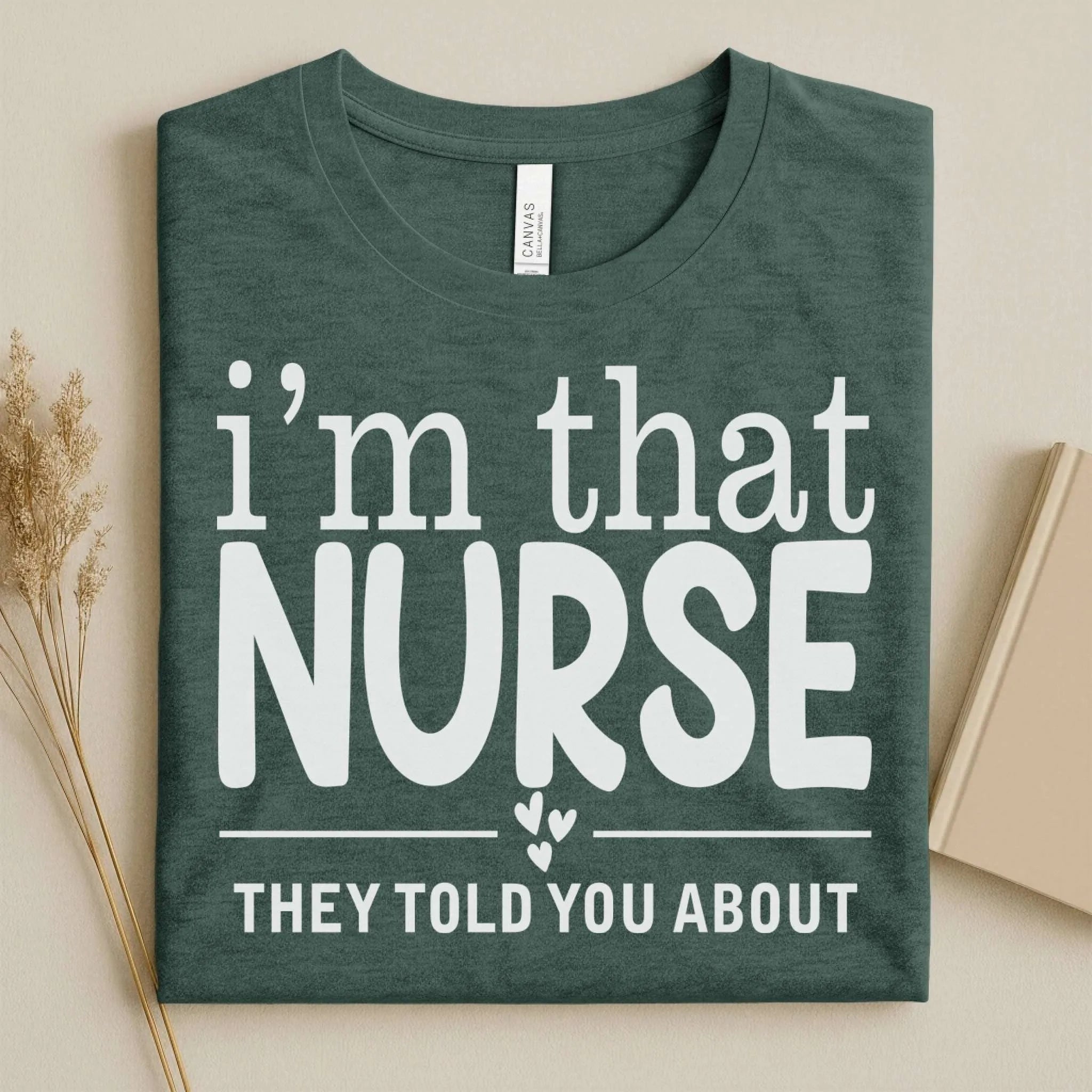 I'm That Nurse Funny Nurse Tee