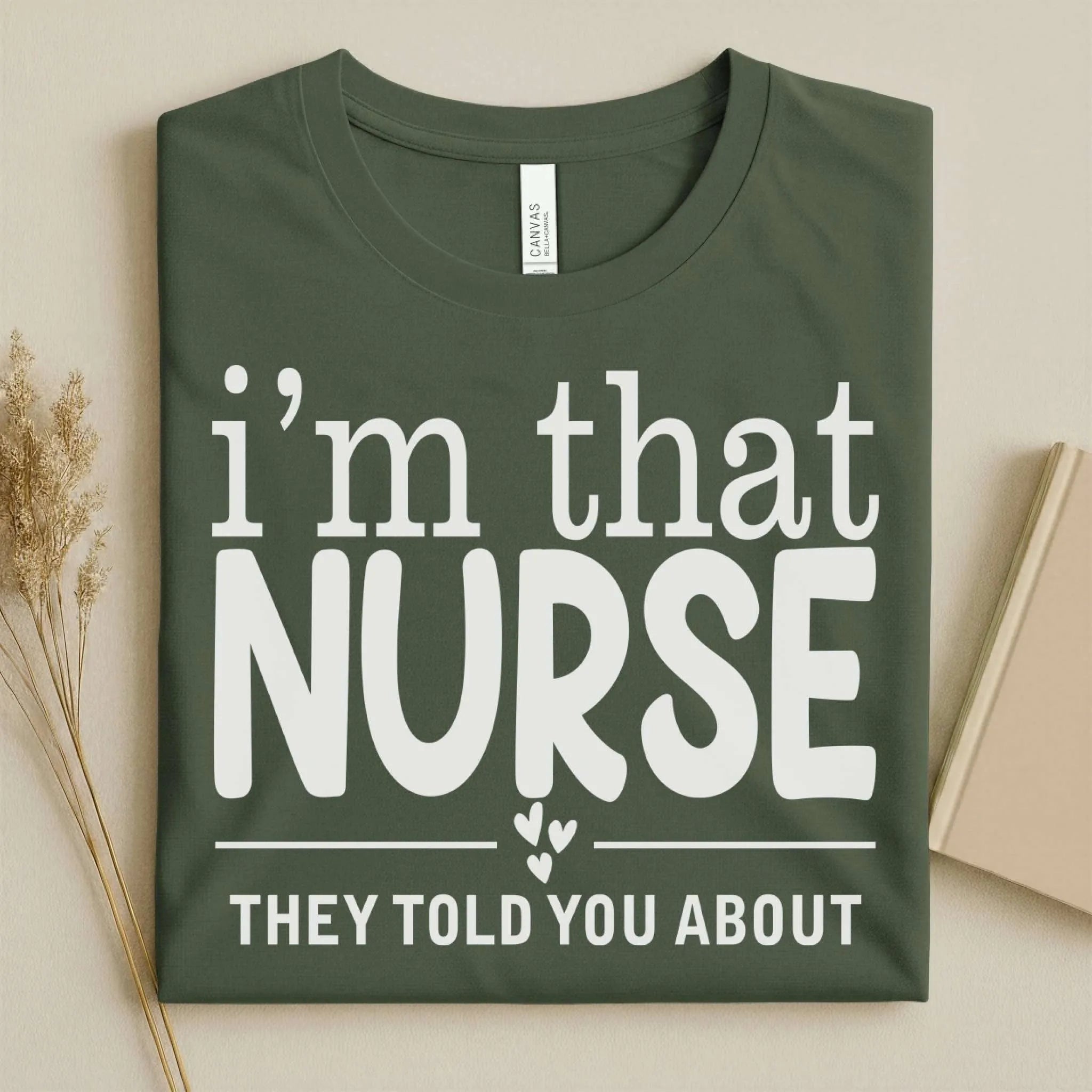 I'm That Nurse Funny Nurse Tee