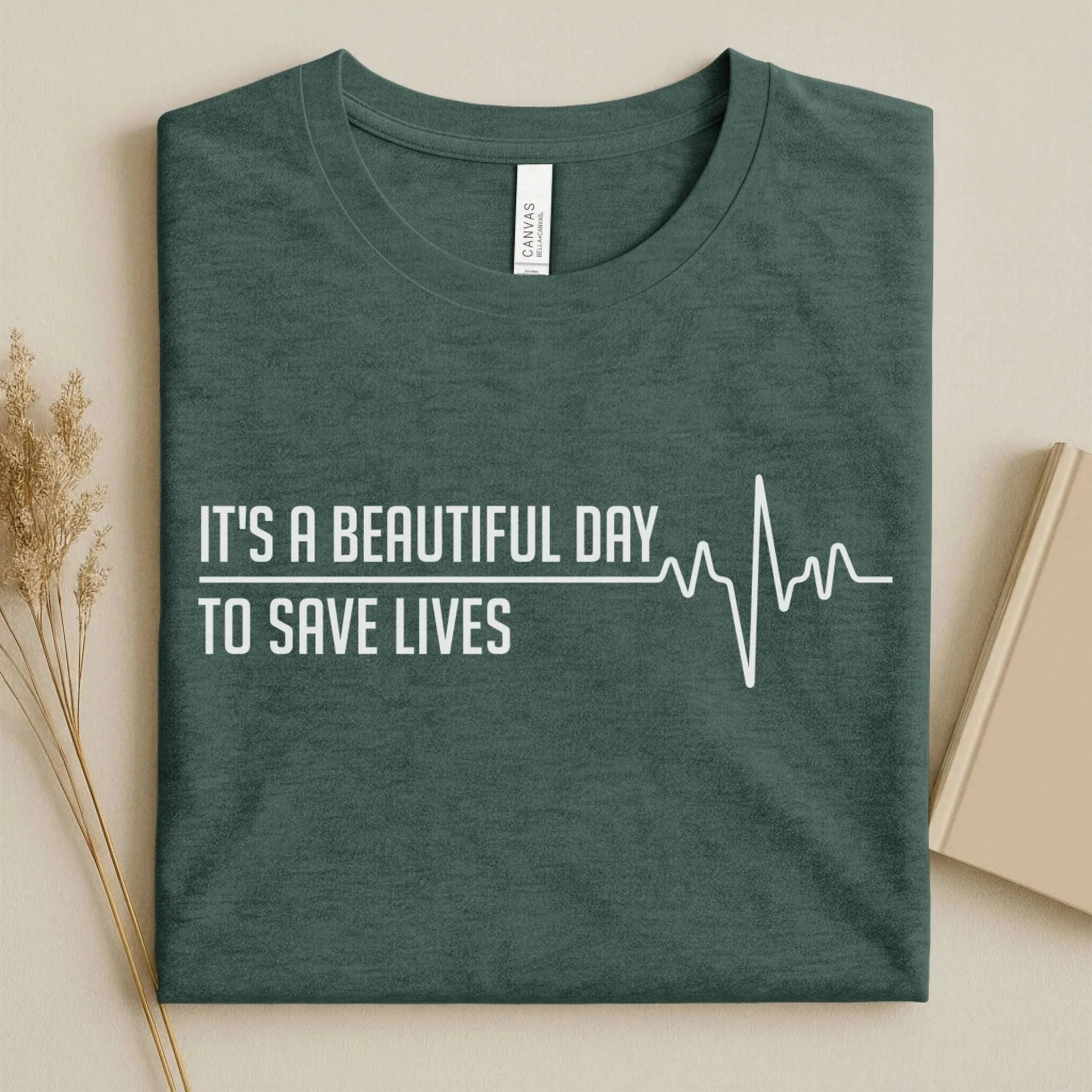 It's a Beautiful Day to Save Lives Nurse T-Shirt