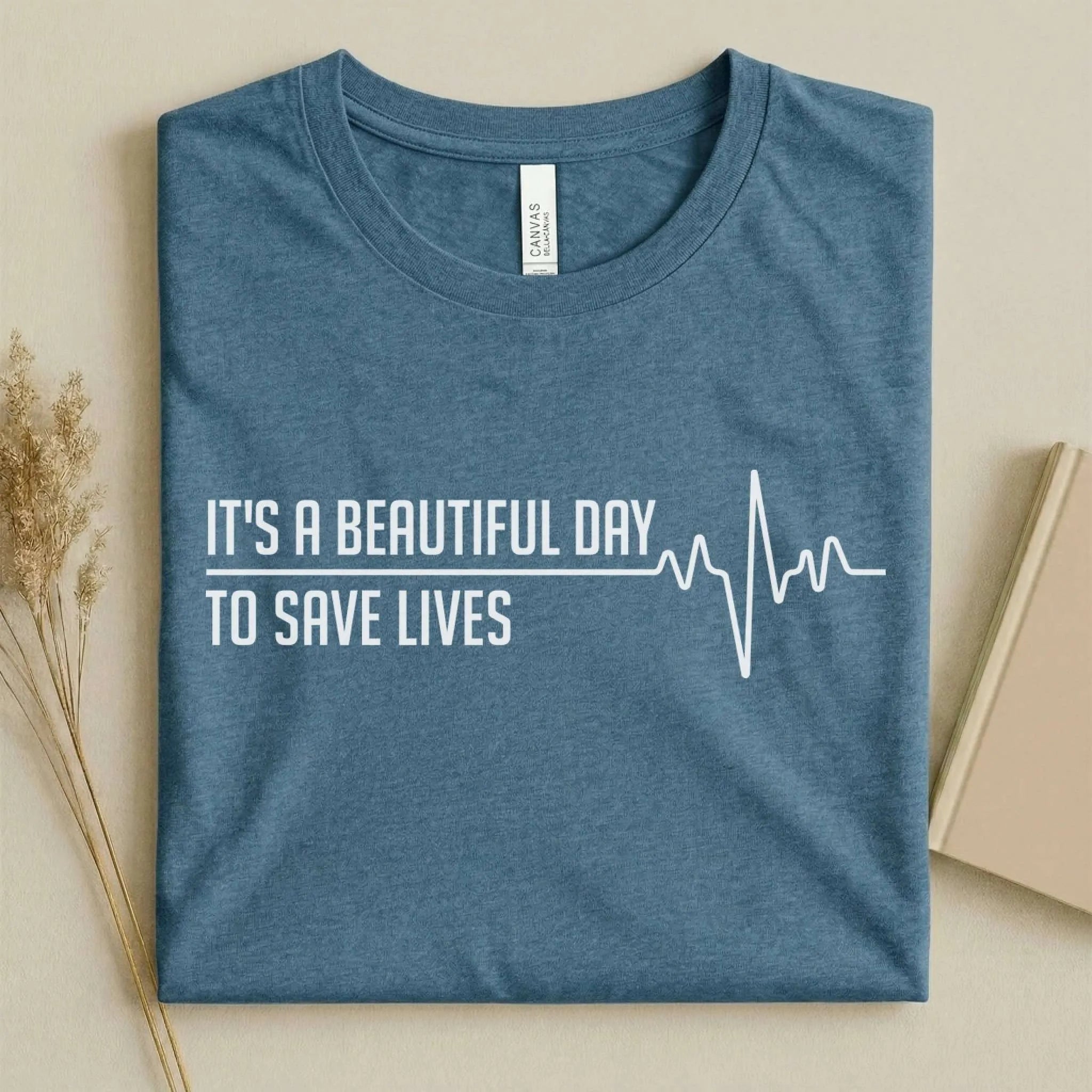 It's a Beautiful Day to Save Lives Nurse T-Shirt