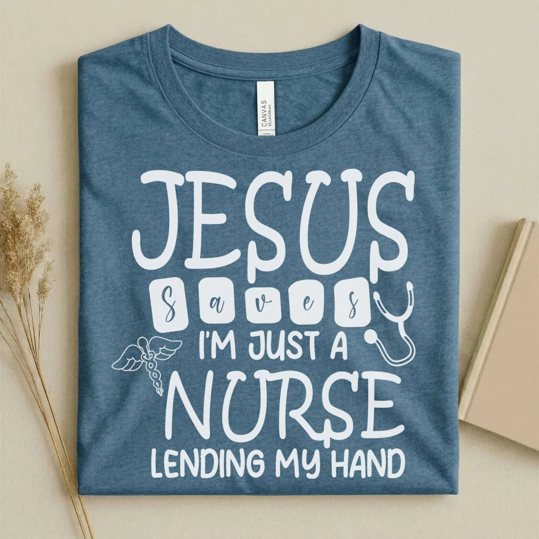 Jesus Saves I'm Just a Nurse Lending My Hand Tee