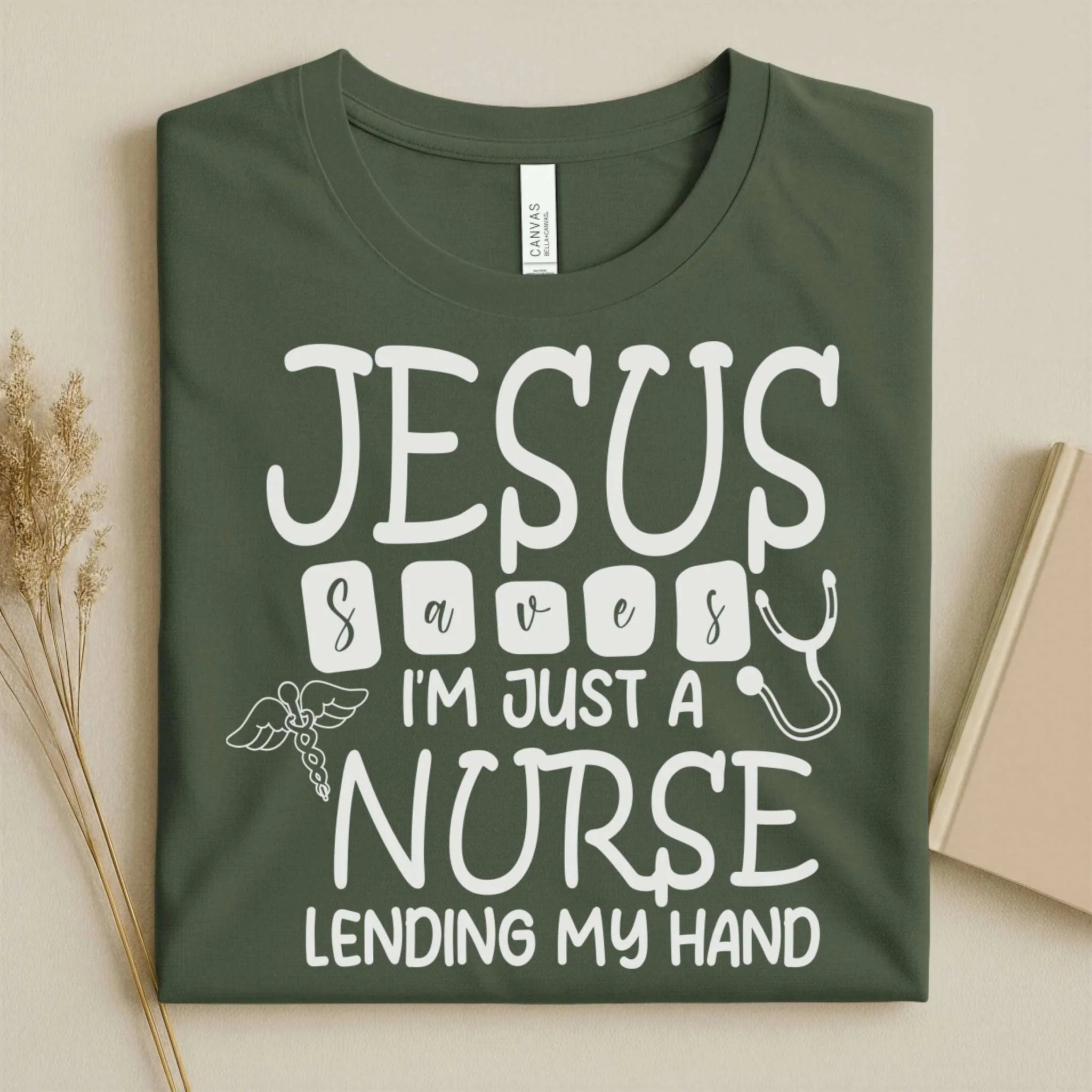 Jesus Saves I'm Just a Nurse Lending My Hand Tee