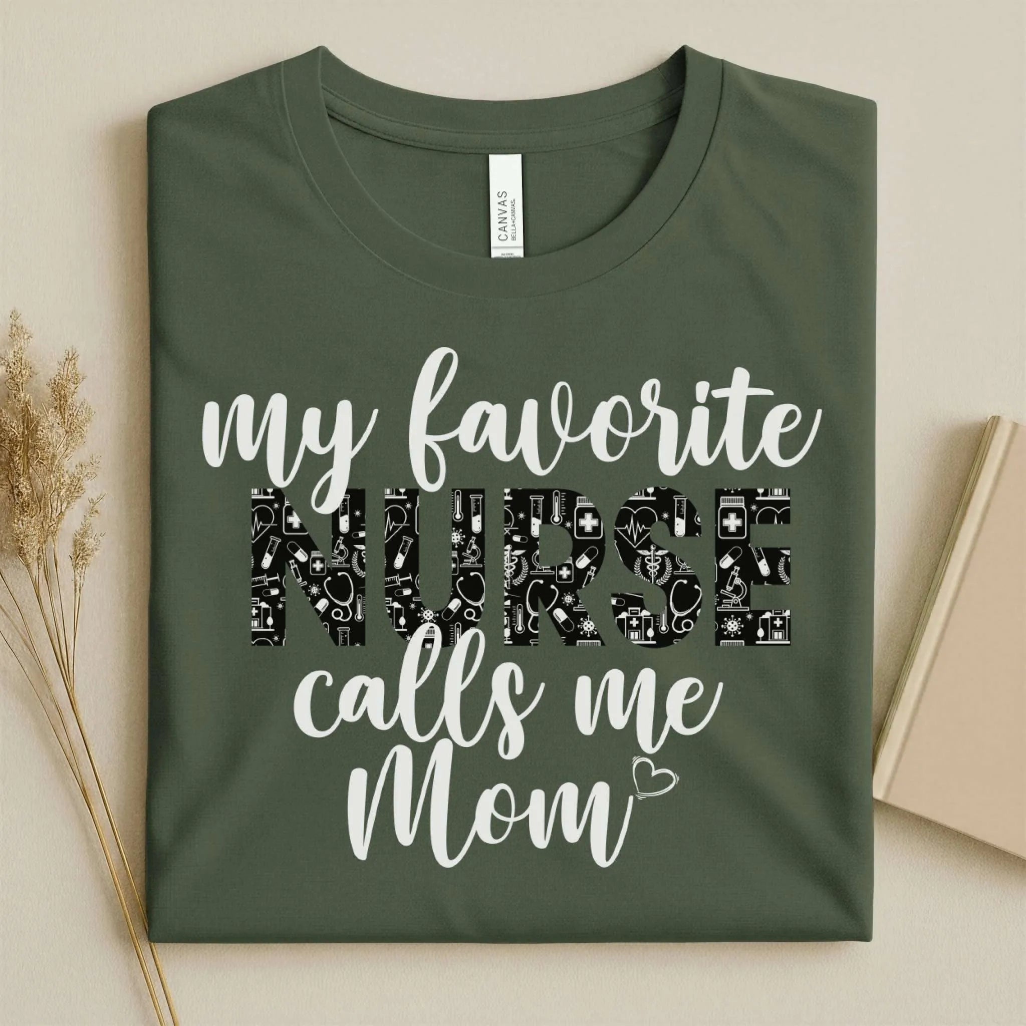 My Favorite Nurse Calls Me Mom Cute Nurse Tee
