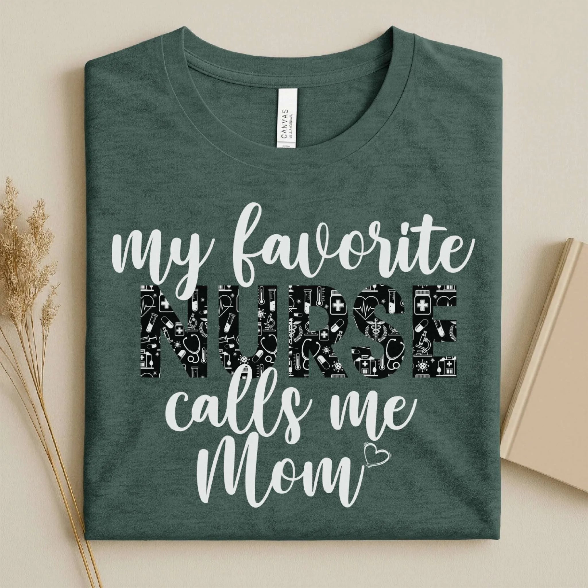 My Favorite Nurse Calls Me Mom Cute Nurse Tee