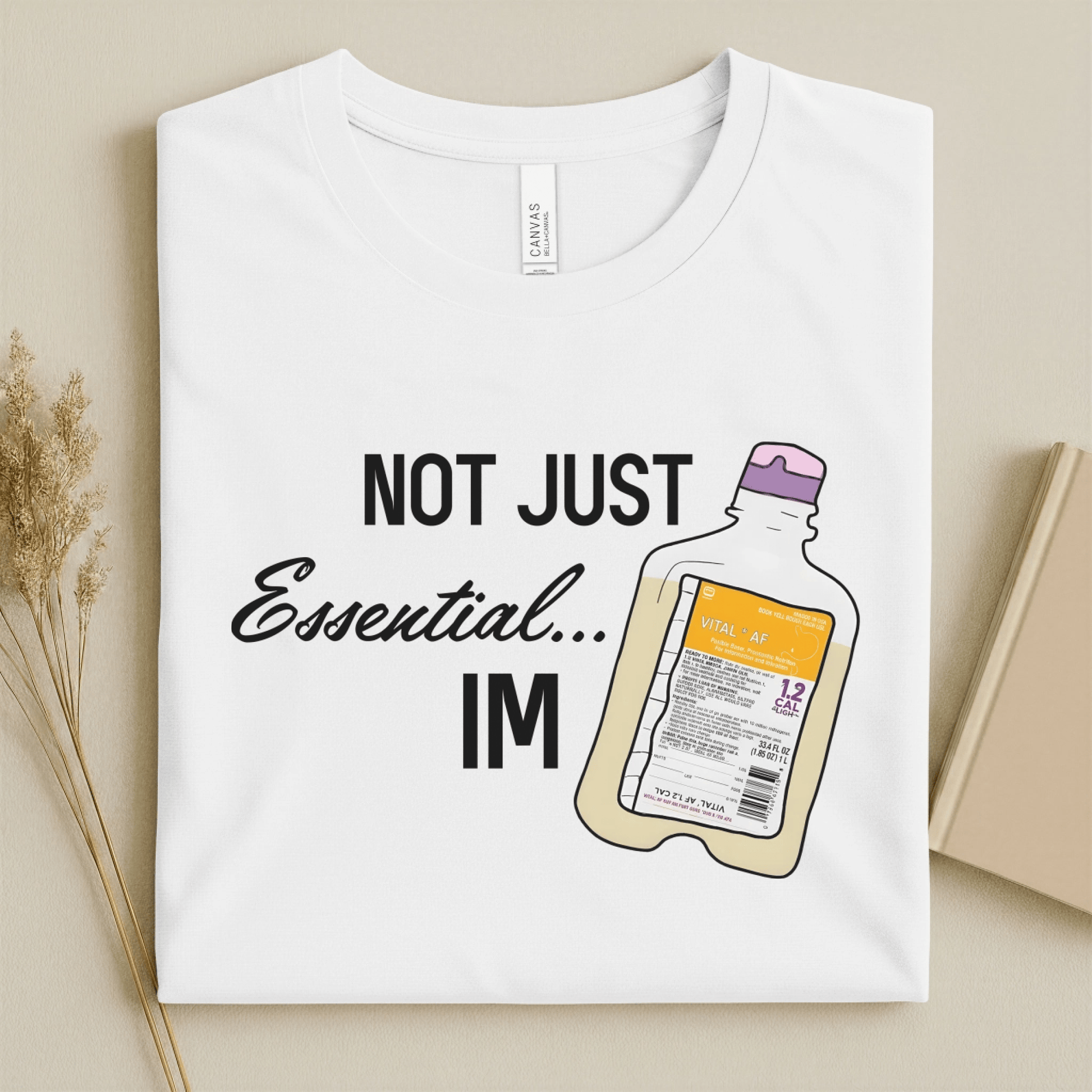 Nursehype Not Just Essential I'm Vital AF Funny Nurse T-Shirt
