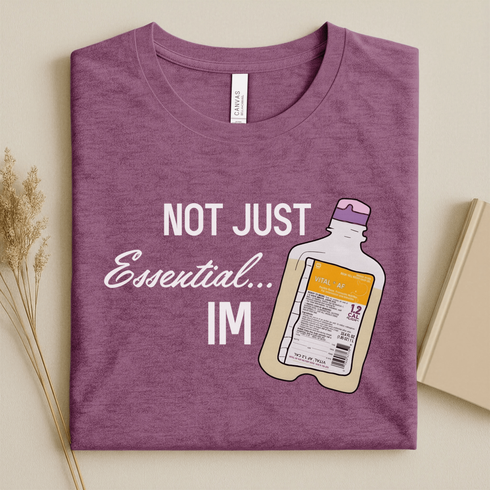 Nursehype Not Just Essential I'm Vital AF Funny Nurse T-Shirt
