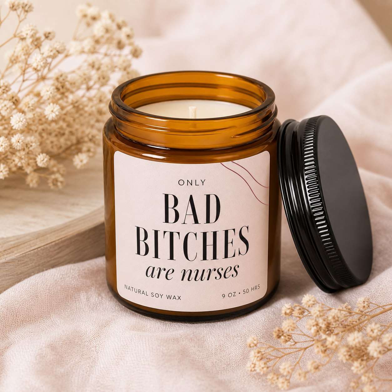Only Bad Bitches Are Nurses 9oz Candle
