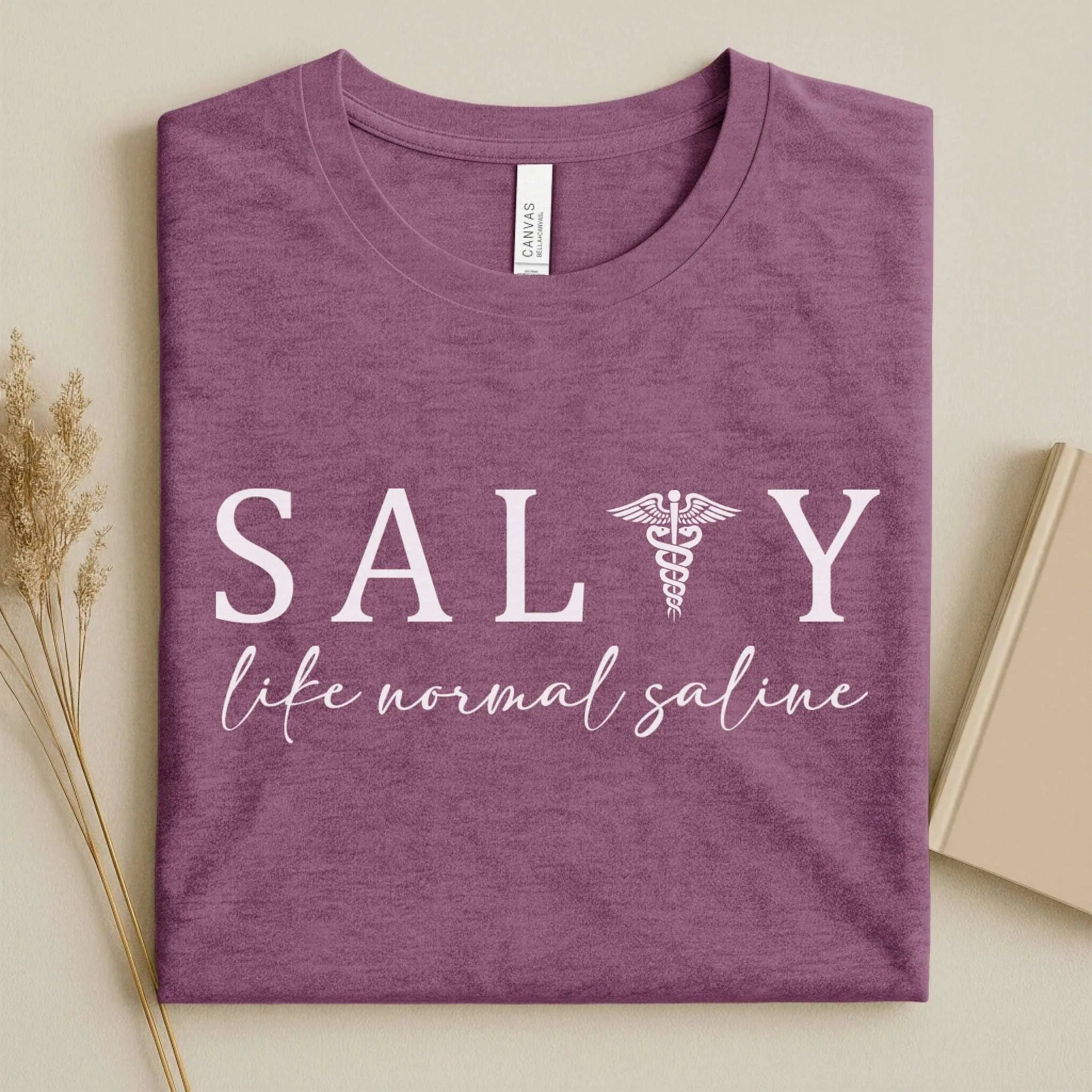 Salty Like Normal Saline Funny Nurse T-Shirt