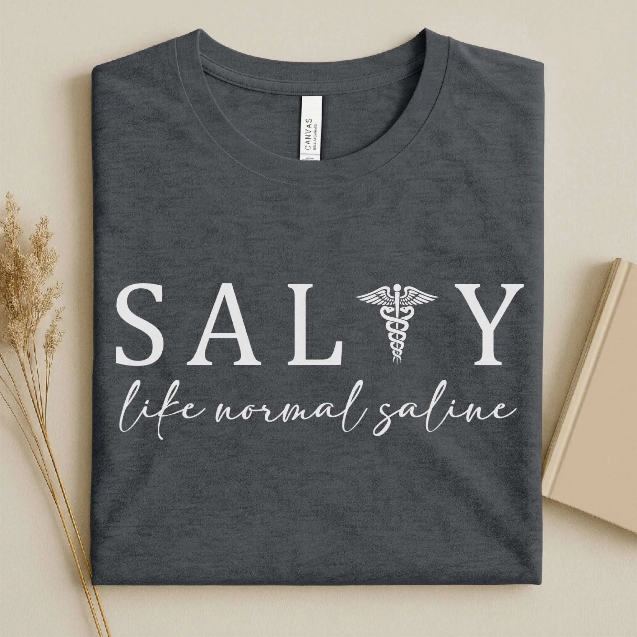 Salty Like Normal Saline Funny Nurse T-Shirt