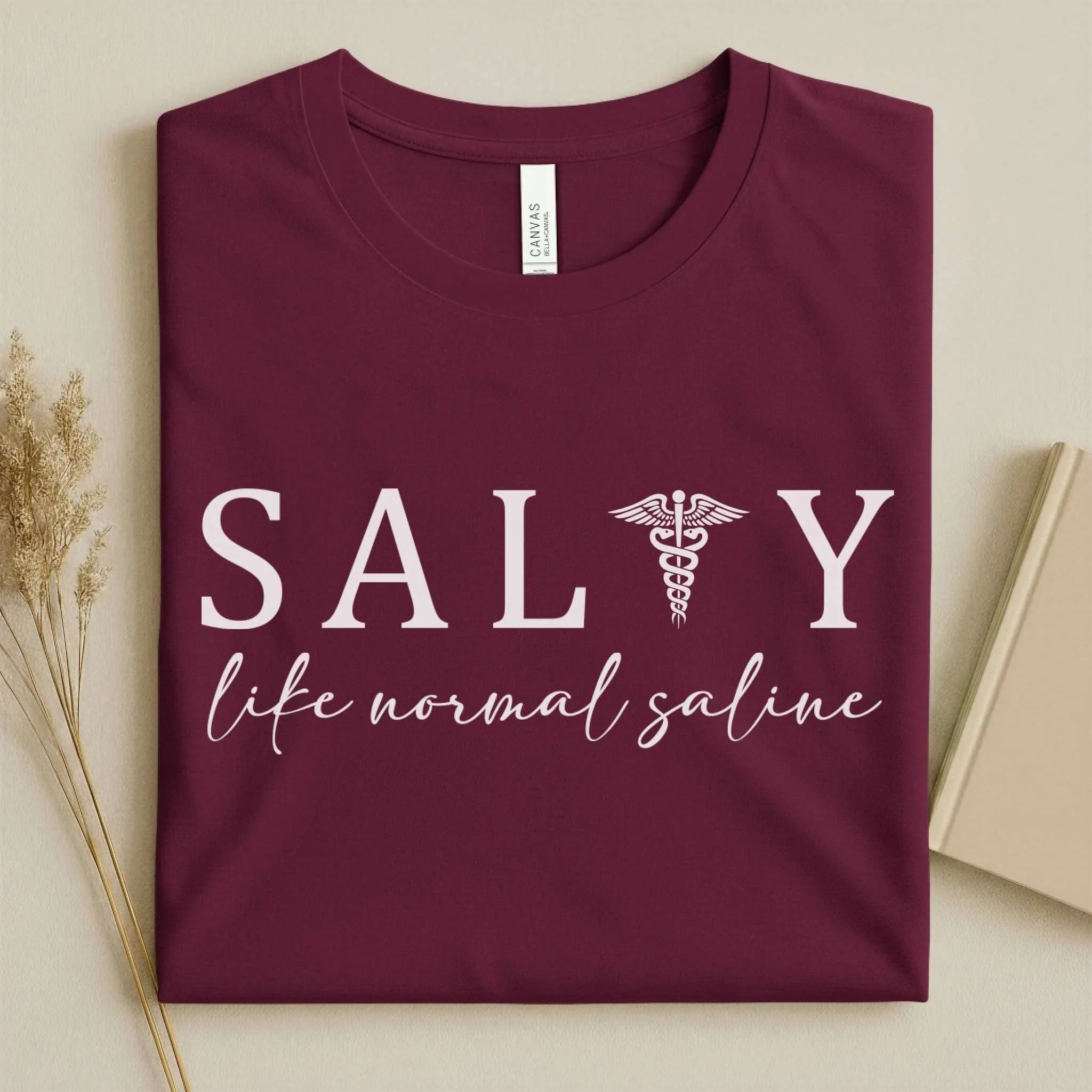 Salty Like Normal Saline Funny Nurse T-Shirt