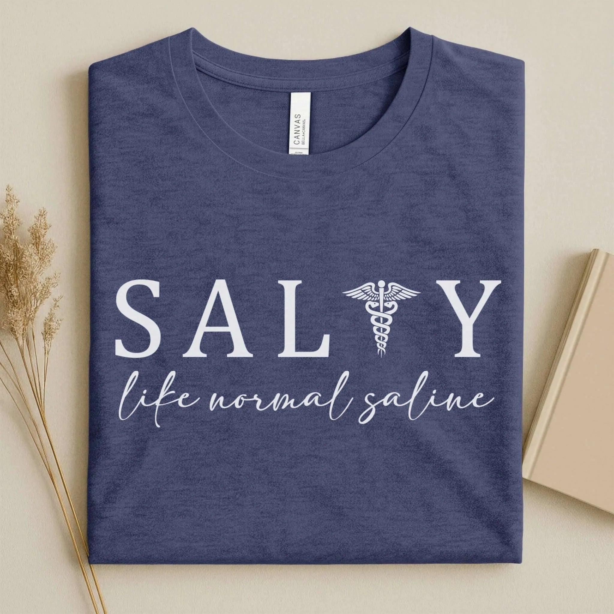 Salty Like Normal Saline Funny Nurse T-Shirt