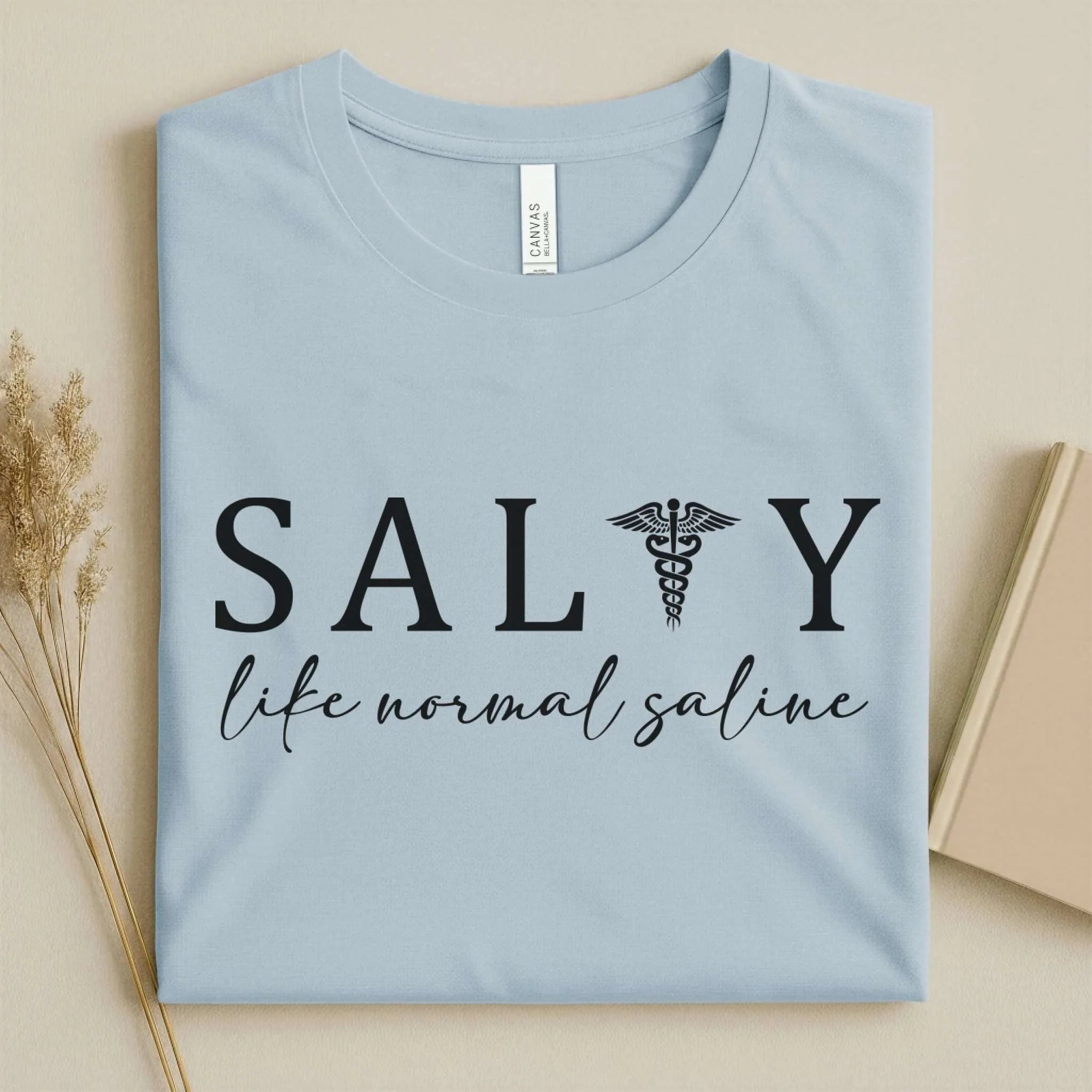 Salty Like Normal Saline Funny Nurse T-Shirt