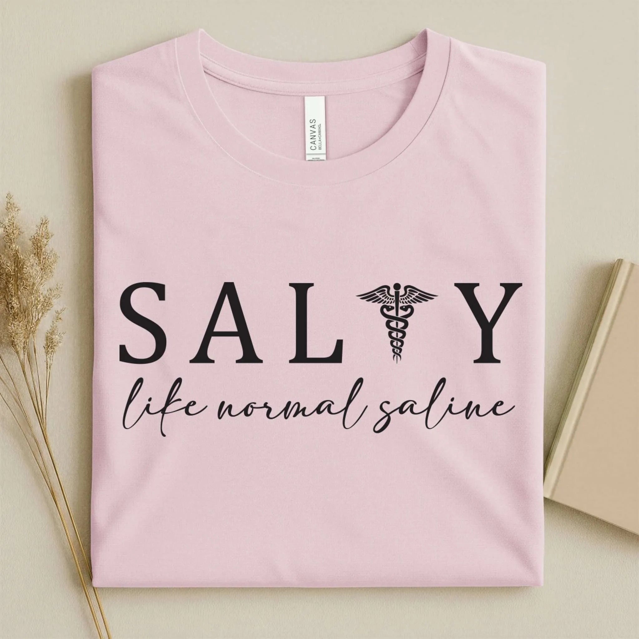 Salty Like Normal Saline Funny Nurse T-Shirt