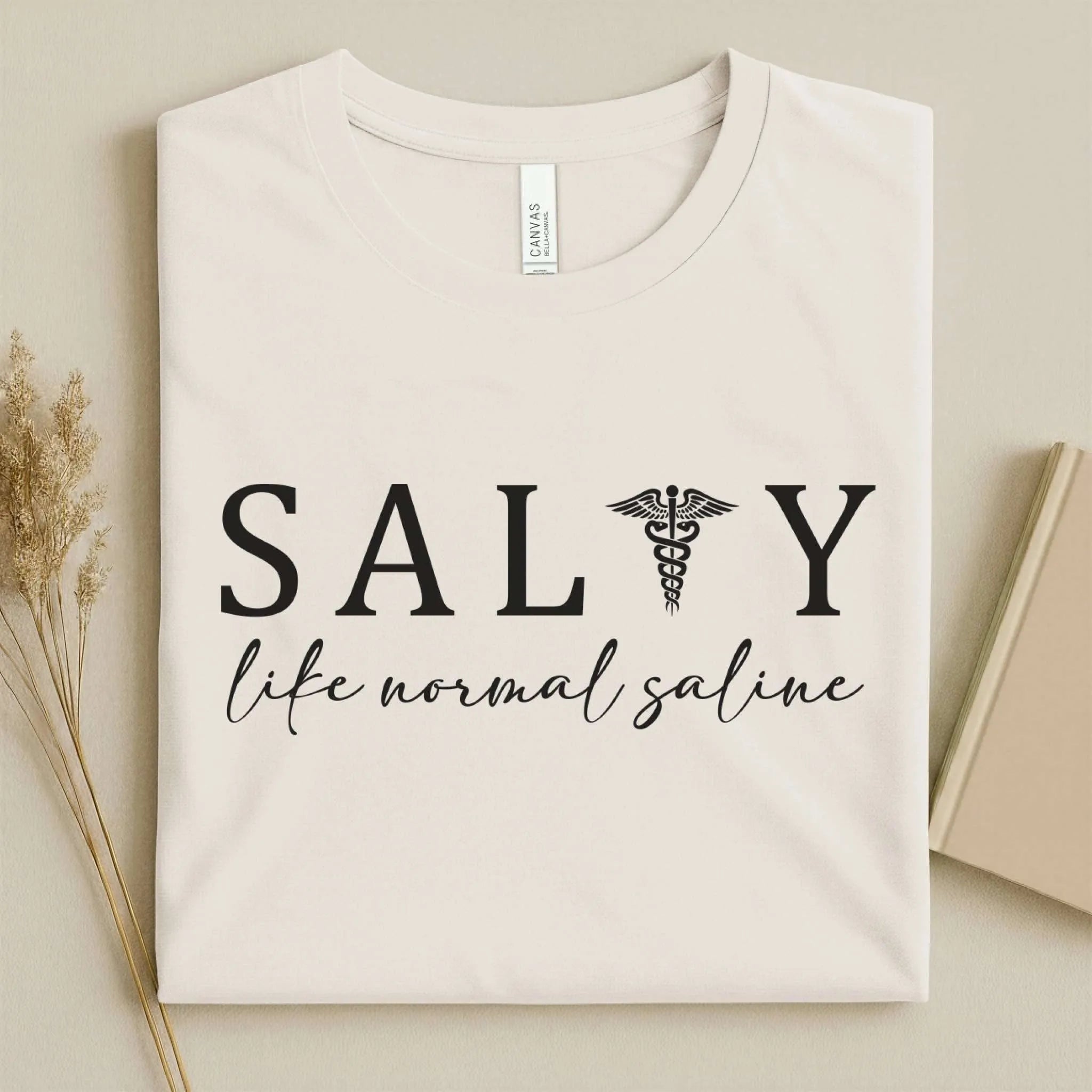 Salty Like Normal Saline Funny Nurse T-Shirt