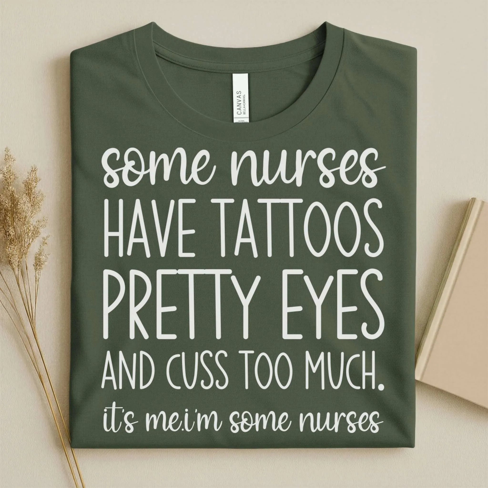 Some Nurses Have Tattoos Pretty Eyes Cuss Too Much Nurse Tee