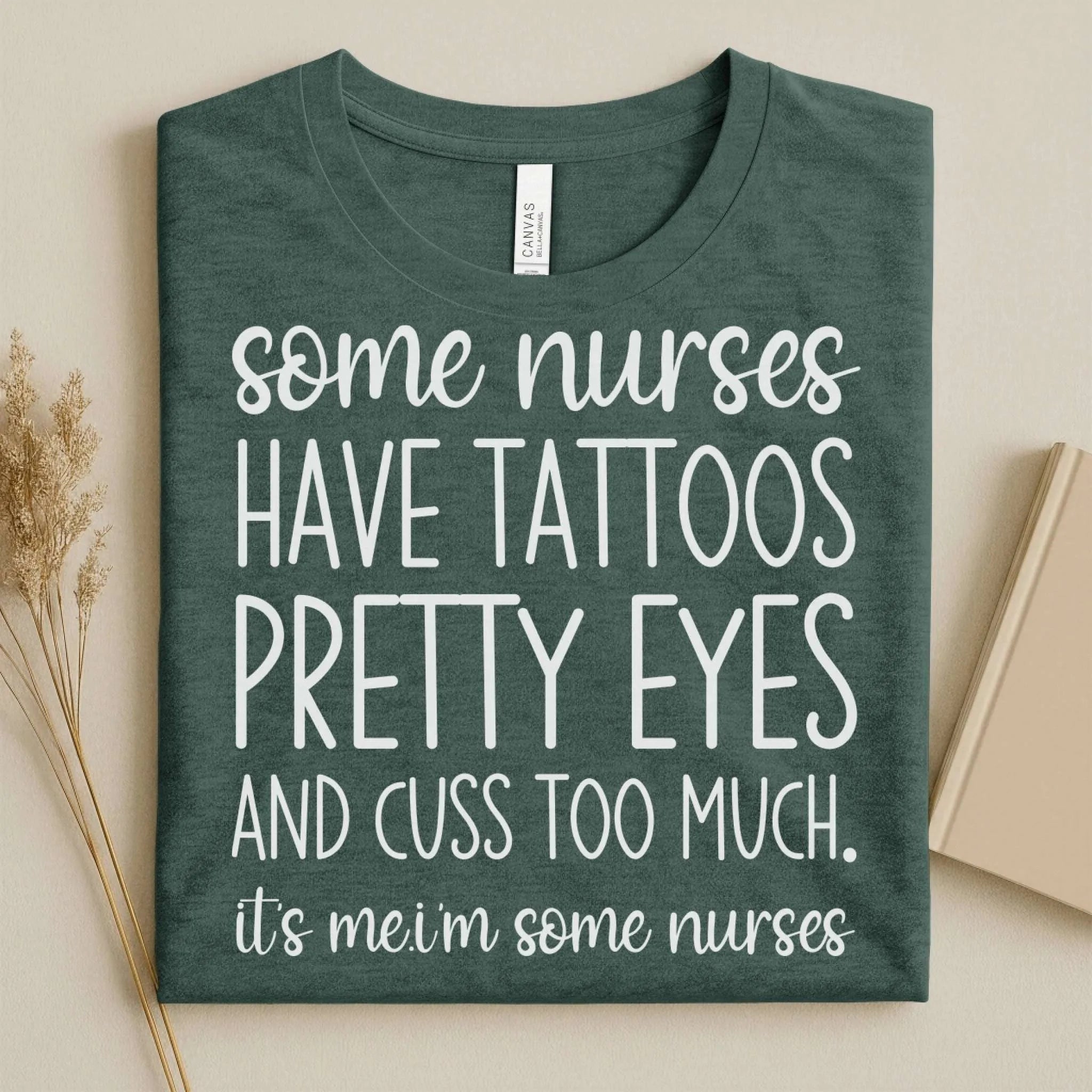 Some Nurses Have Tattoos Pretty Eyes Cuss Too Much Nurse Tee