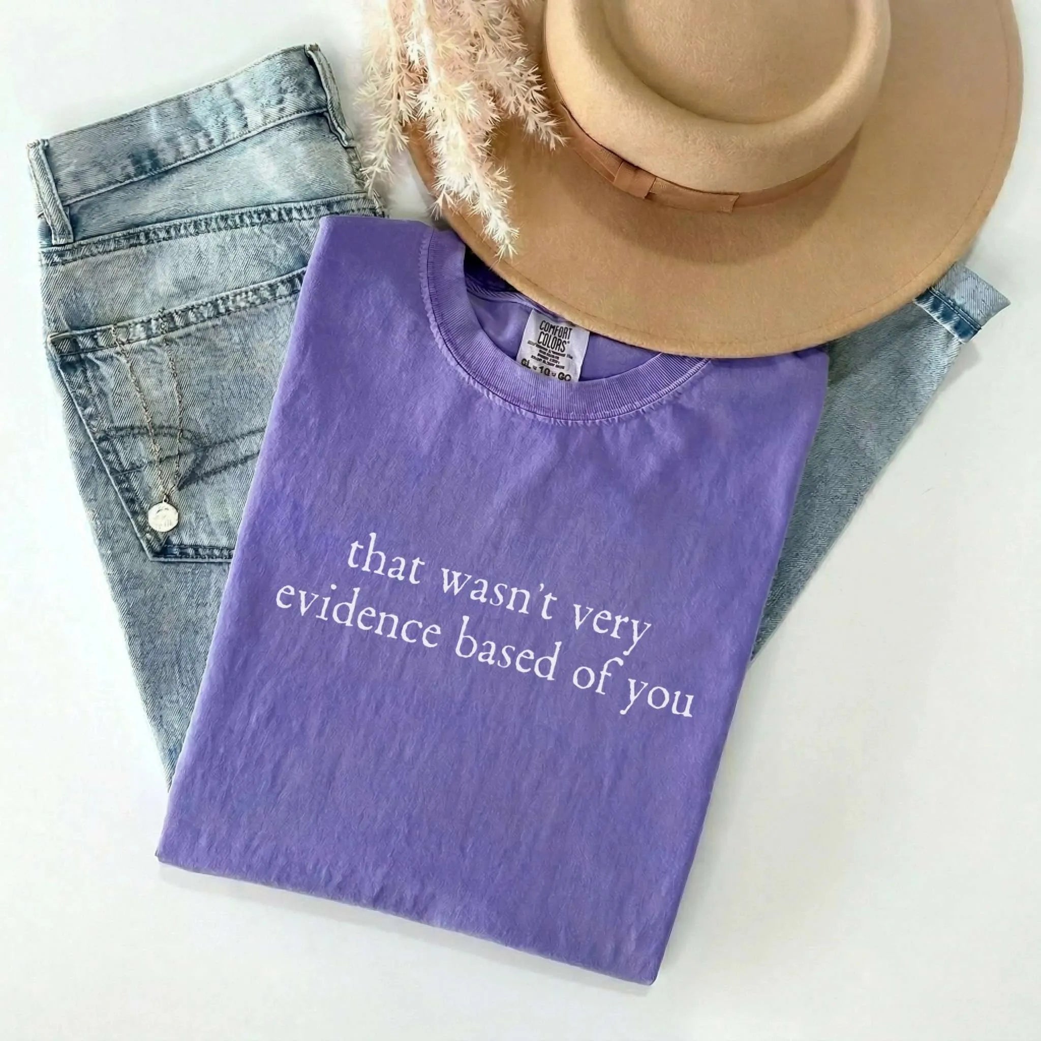 That Wasn't Very Evidence Based Of You Comfort Colors Tee