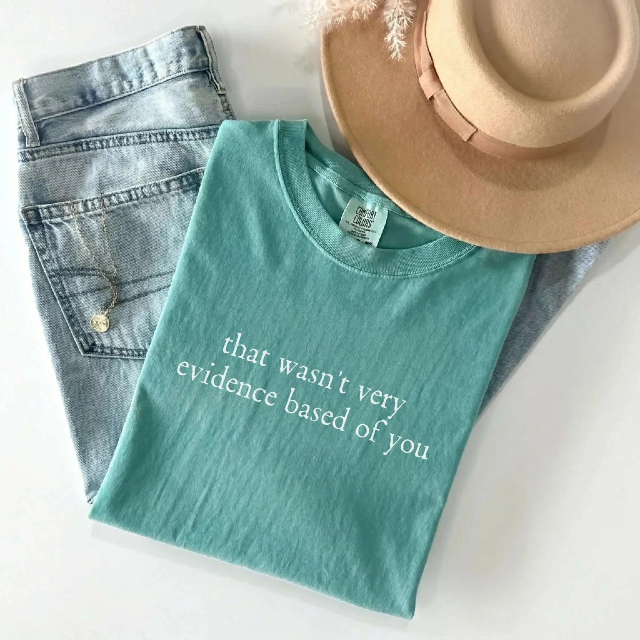 That Wasn't Very Evidence Based Of You Comfort Colors Tee