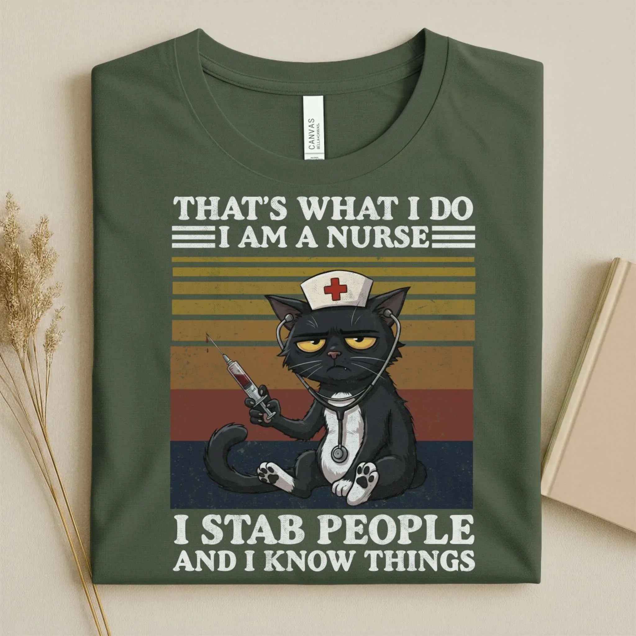 That's What I Do I Am a Nurse I Stab People Funny Tee