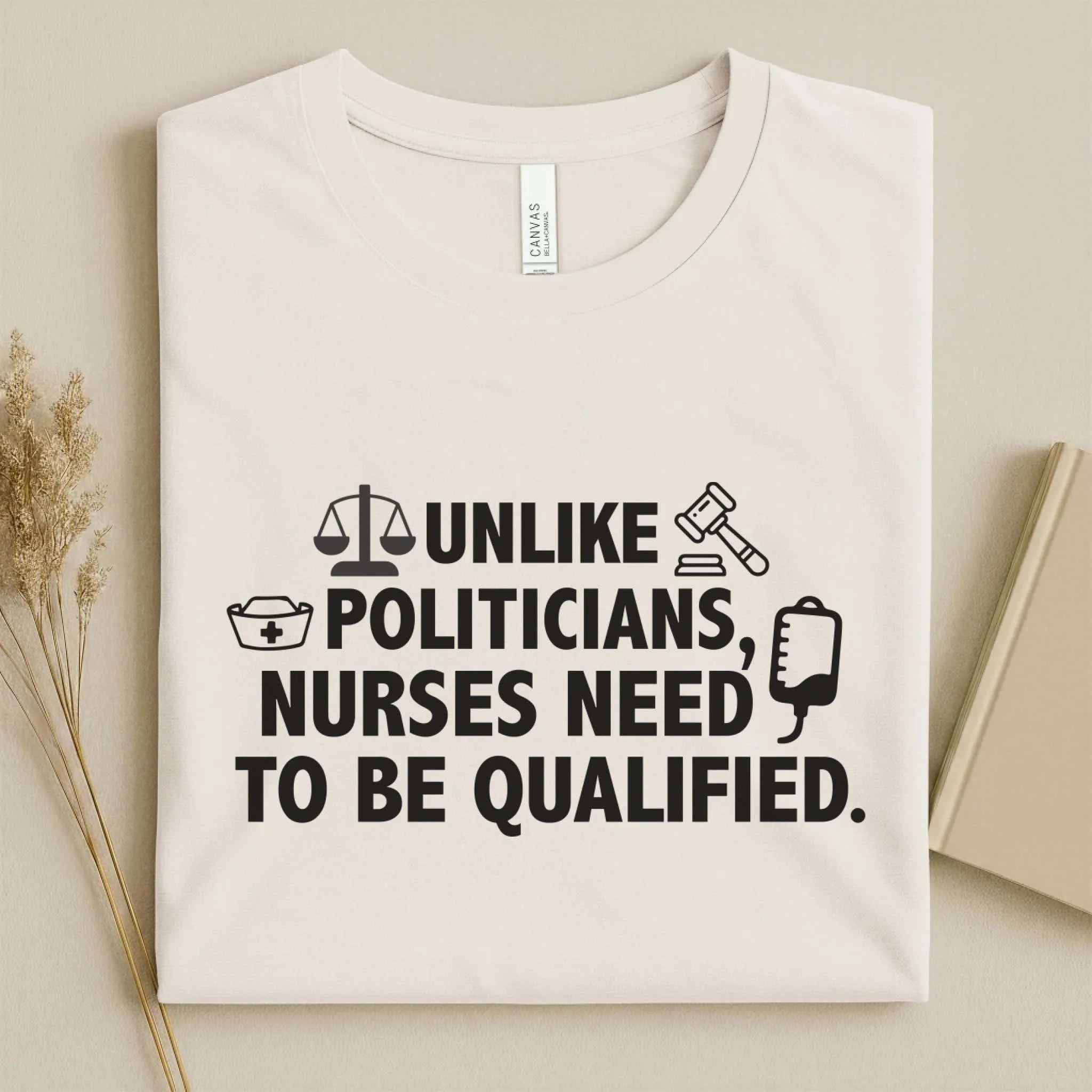 Nurses Need to Be Qualified Funny Nurse Tee