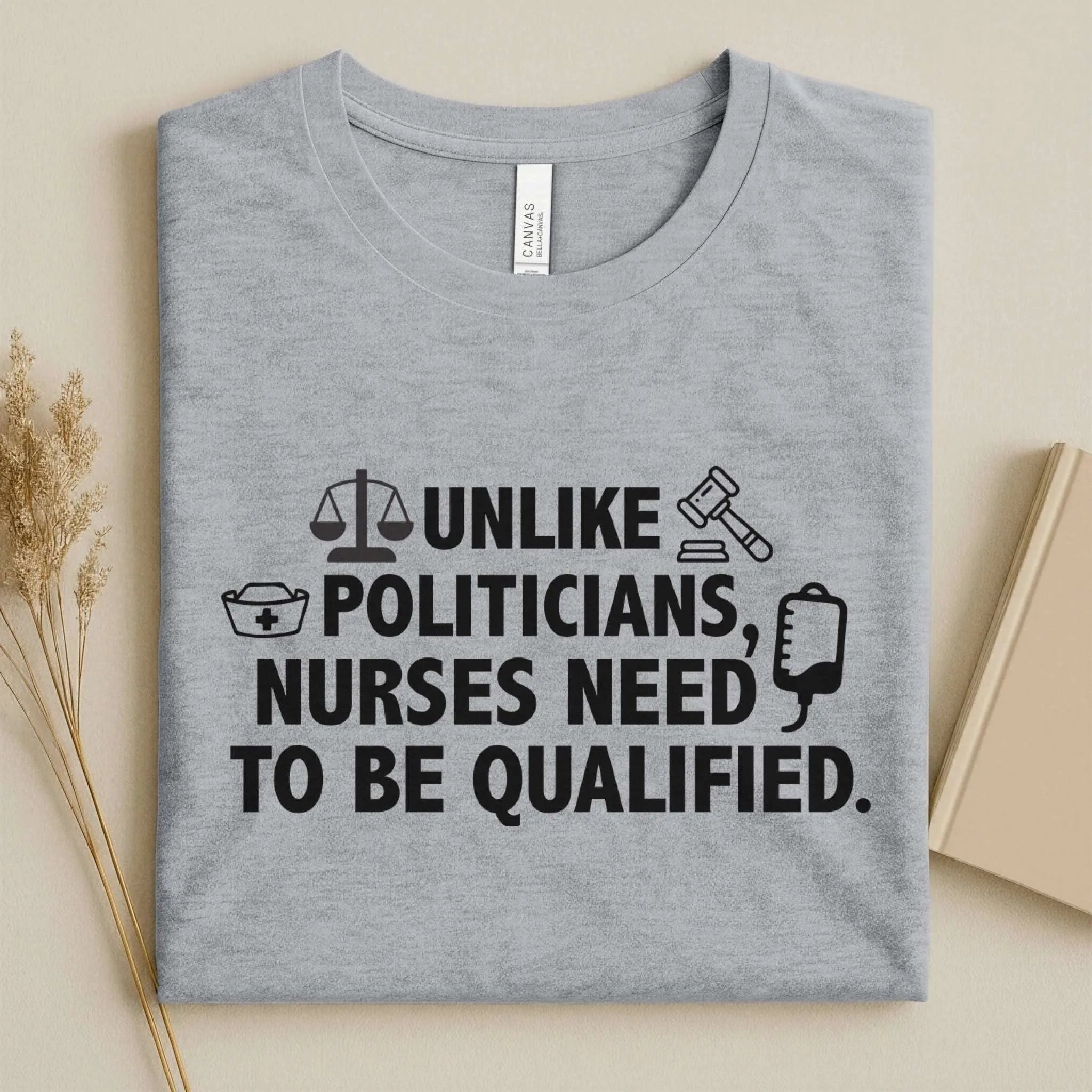 Nurses Need to Be Qualified Funny Nurse Tee