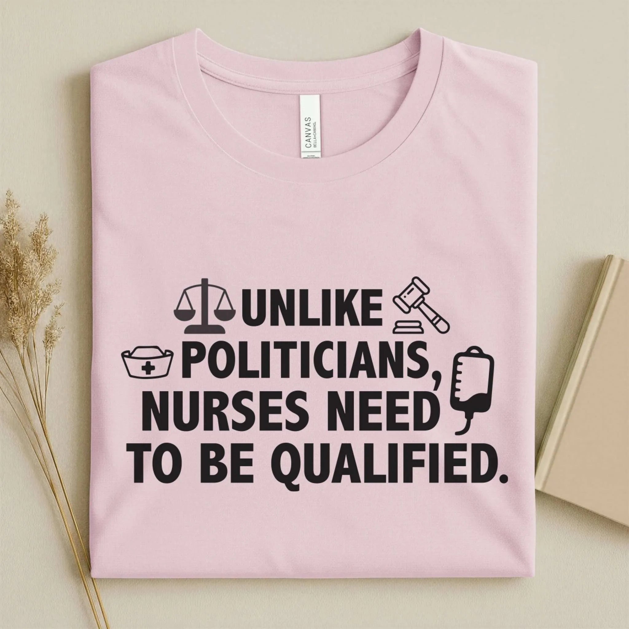 Nurses Need to Be Qualified Funny Nurse Tee