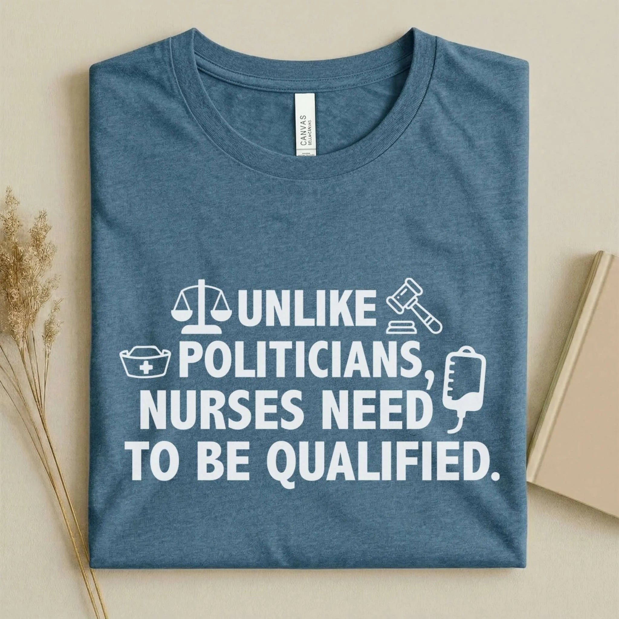 Nurses Need to Be Qualified Funny Nurse Tee