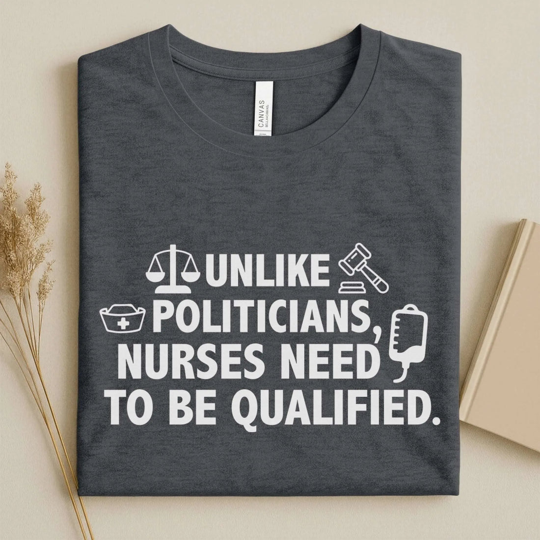 Nurses Need to Be Qualified Funny Nurse Tee