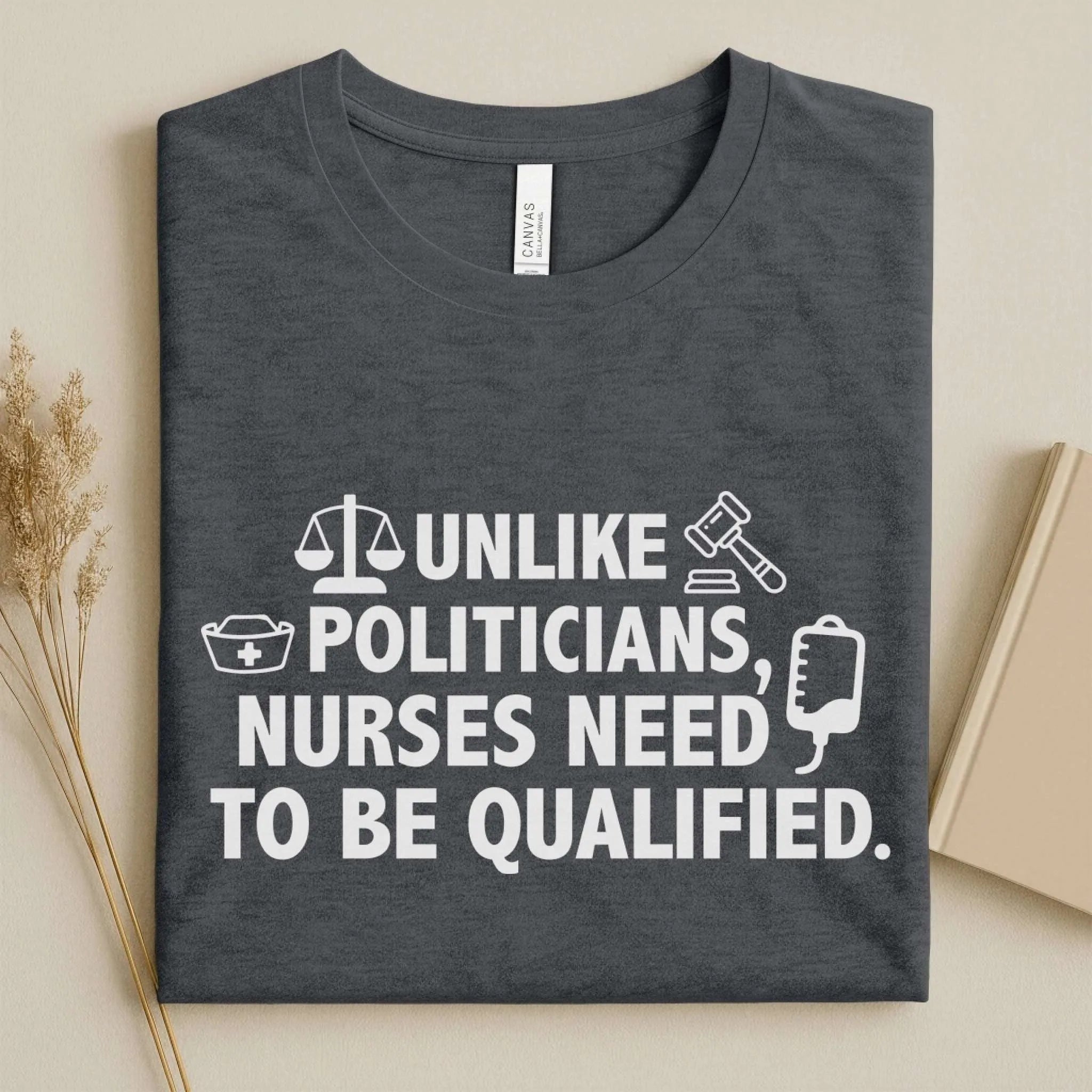 Nurses Need to Be Qualified Funny Nurse Tee